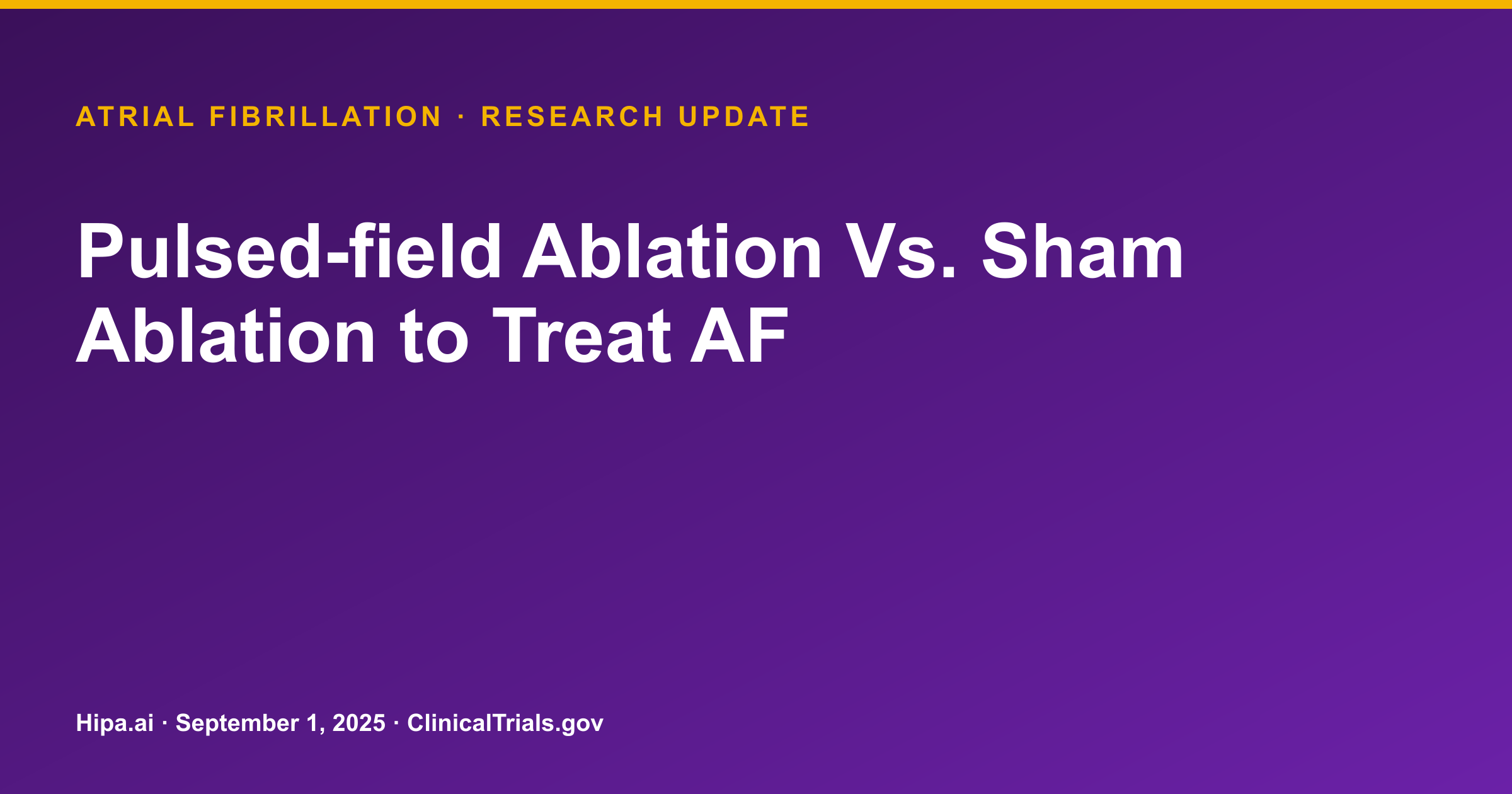 Atrial Fibrillation Pulsed-field Ablation Trial Reaches Primary Completion — research update card