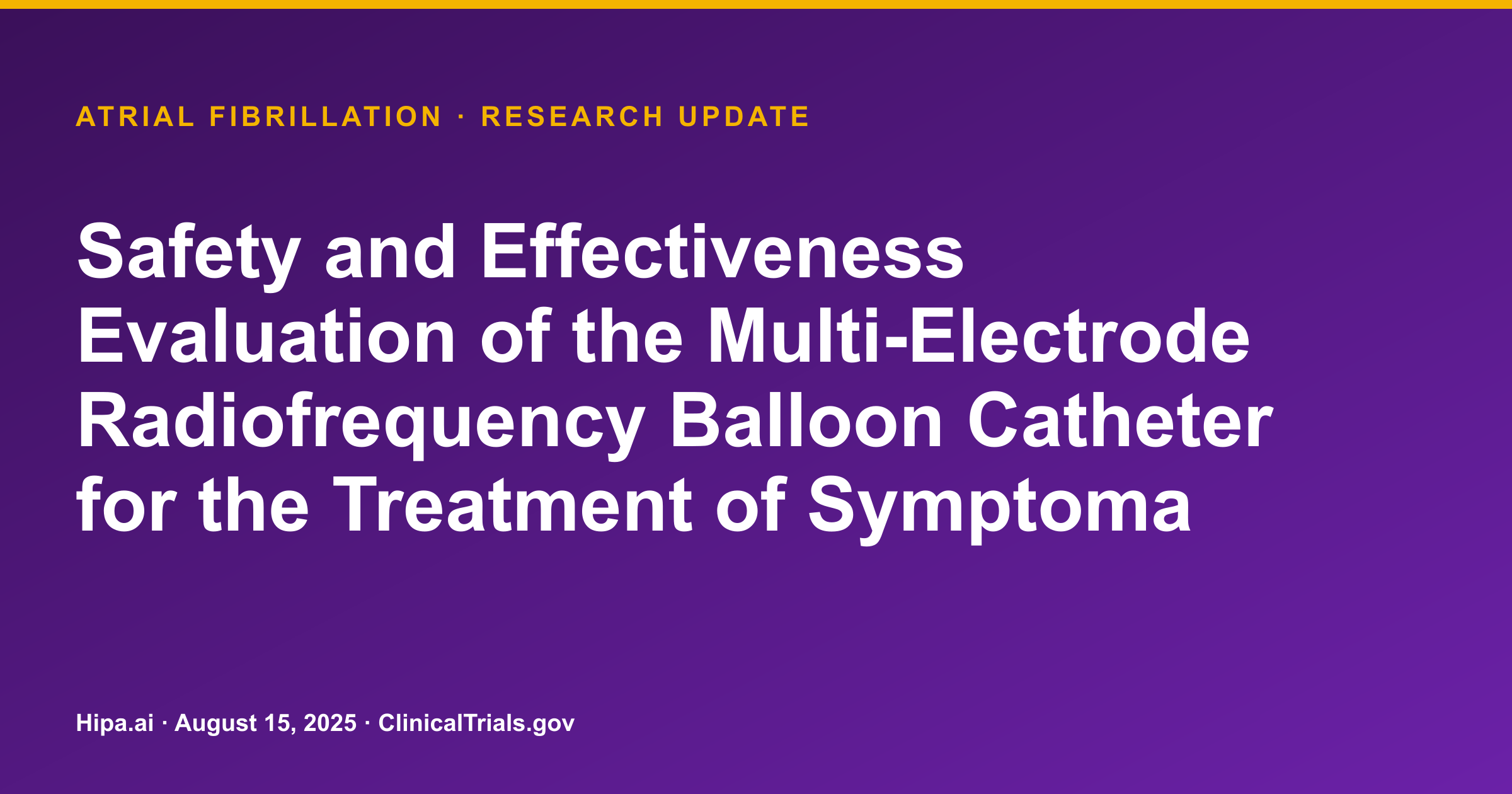 Atrial Fibrillation: Multi-Electrode RF Balloon Catheter Shows High Acute… — research update card