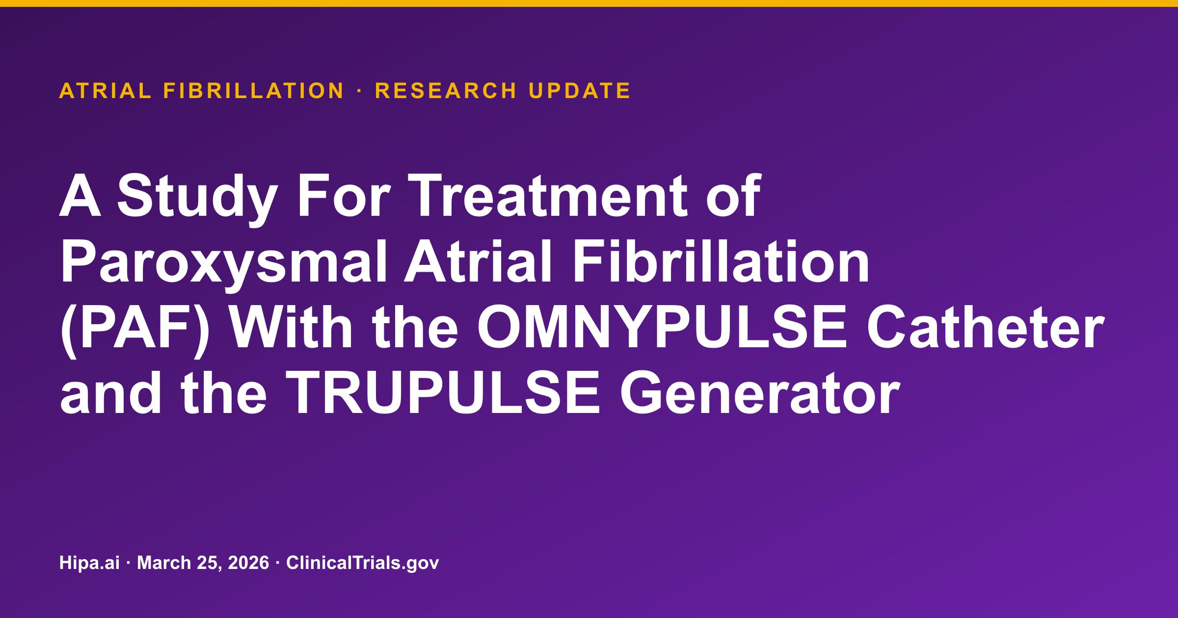 Atrial Fibrillation: OMNYPULSE/TRUPULSE Catheter System Shows Low Adverse Events — research update card