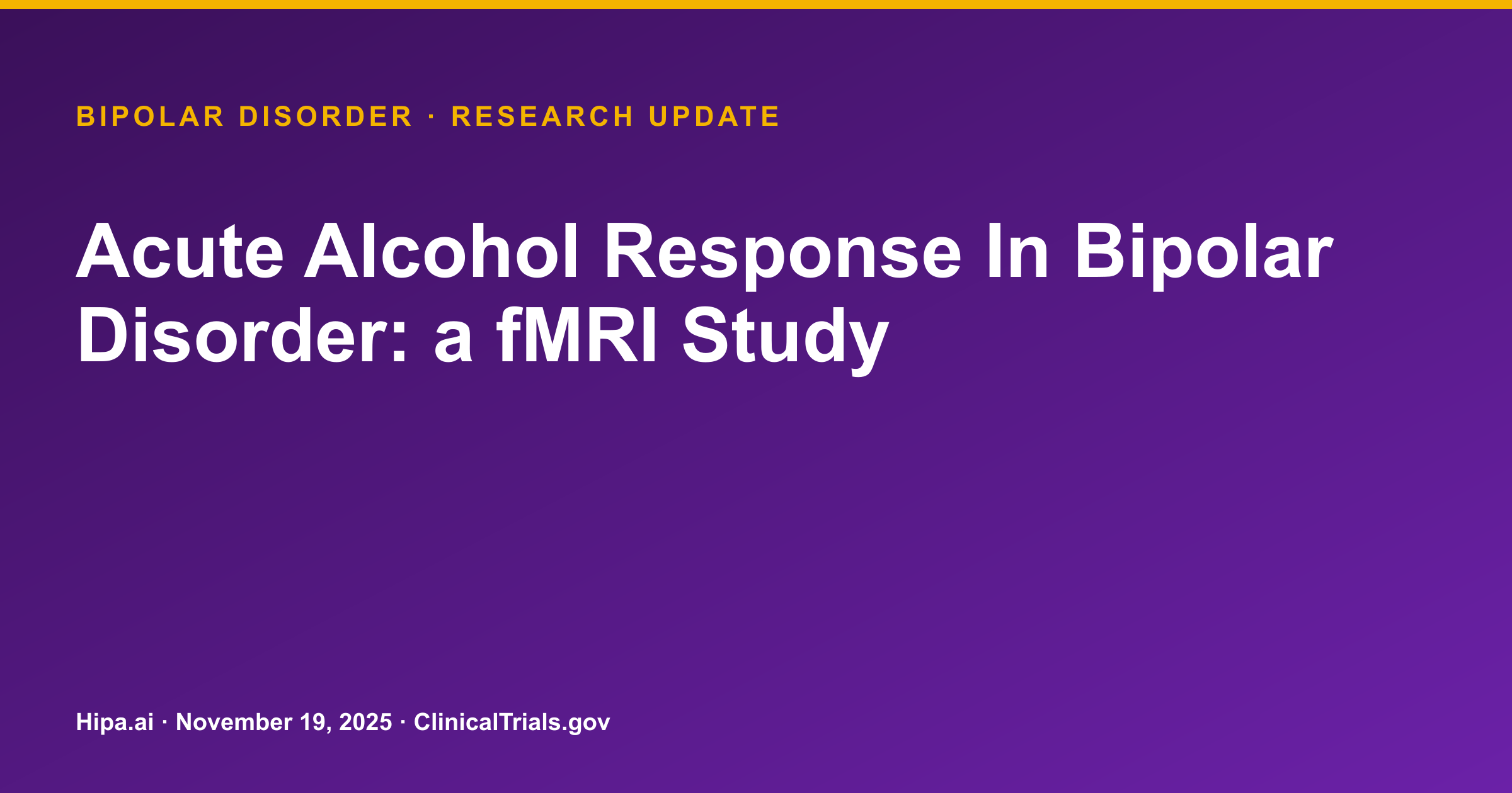 Bipolar Disorder: Acute Alcohol Response Study Results Posted — research update card
