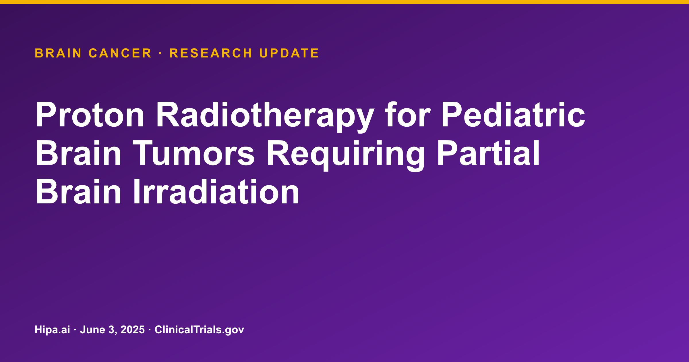 Proton Radiotherapy for Pediatric Brain Tumors Shows Favorable Disease Control — research update card