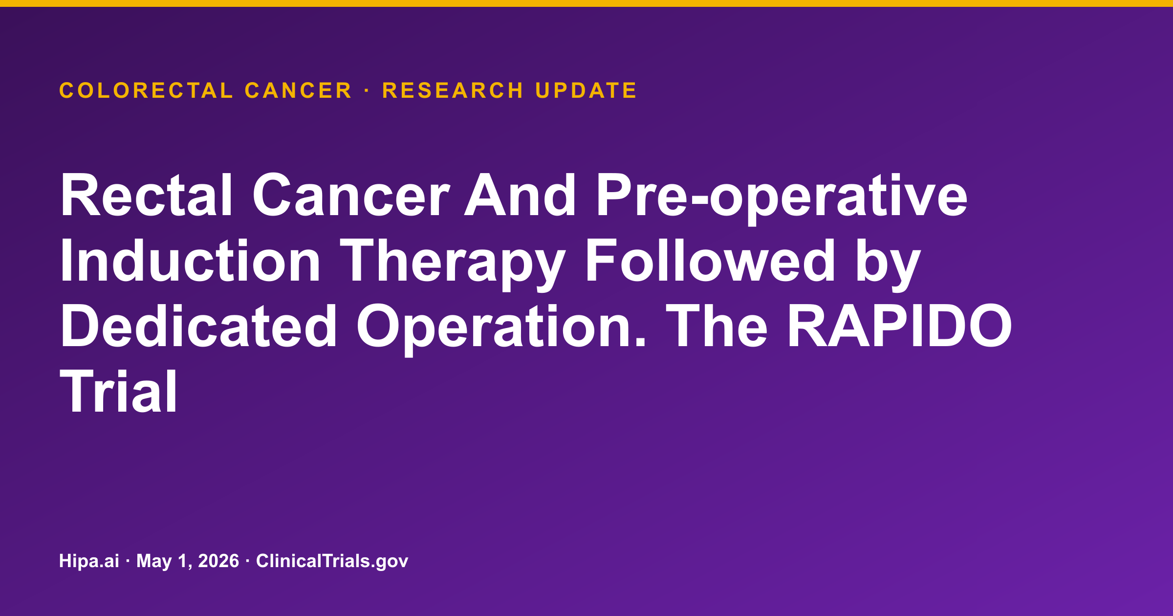 Rectal Cancer: RAPIDO Trial Shows Reduced Disease-Related Treatment Failure — research update card