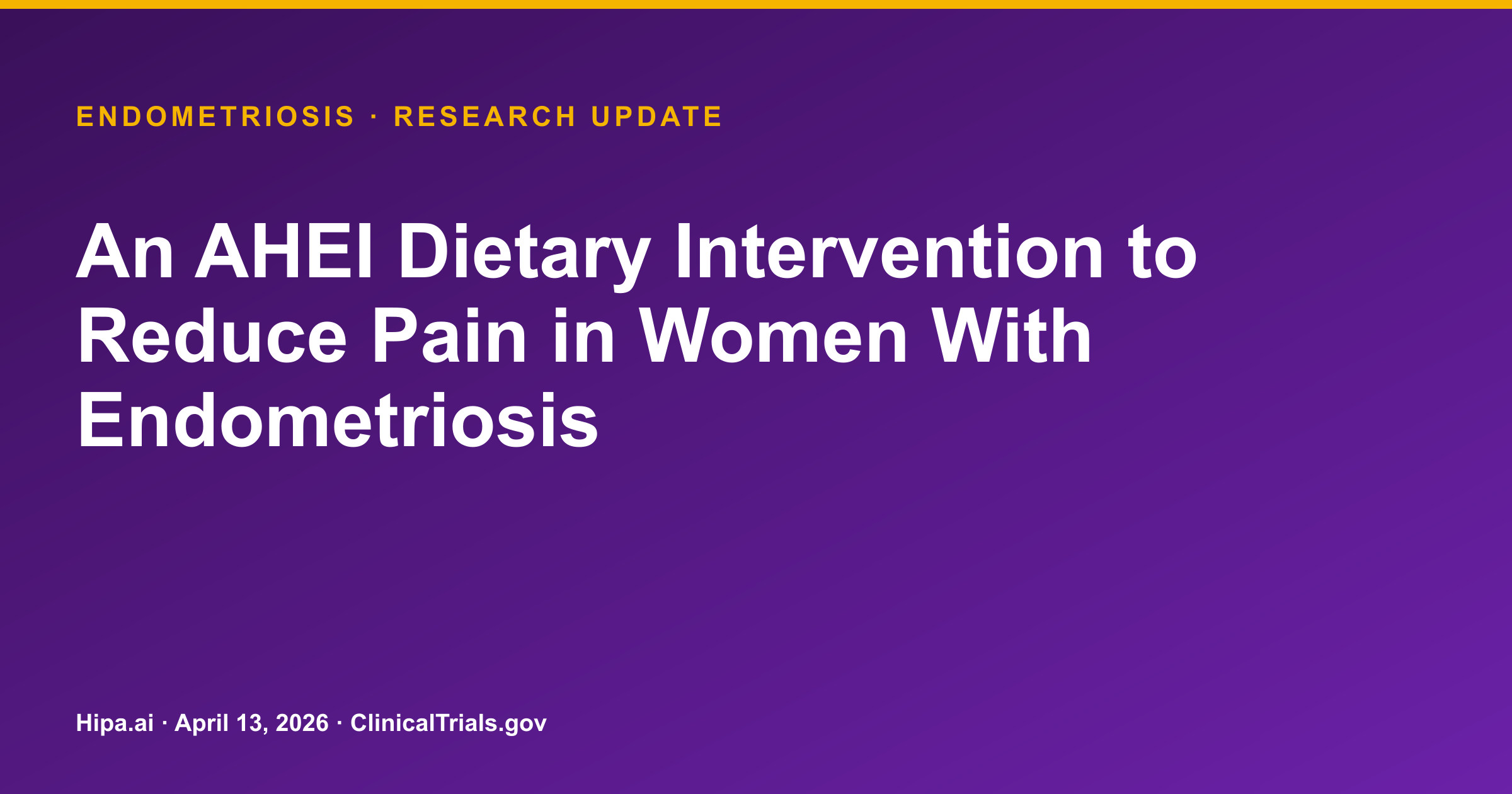 Endometriosis: AHEI Diet Intervention Reduces Pain, Improves Quality of Life — research update card