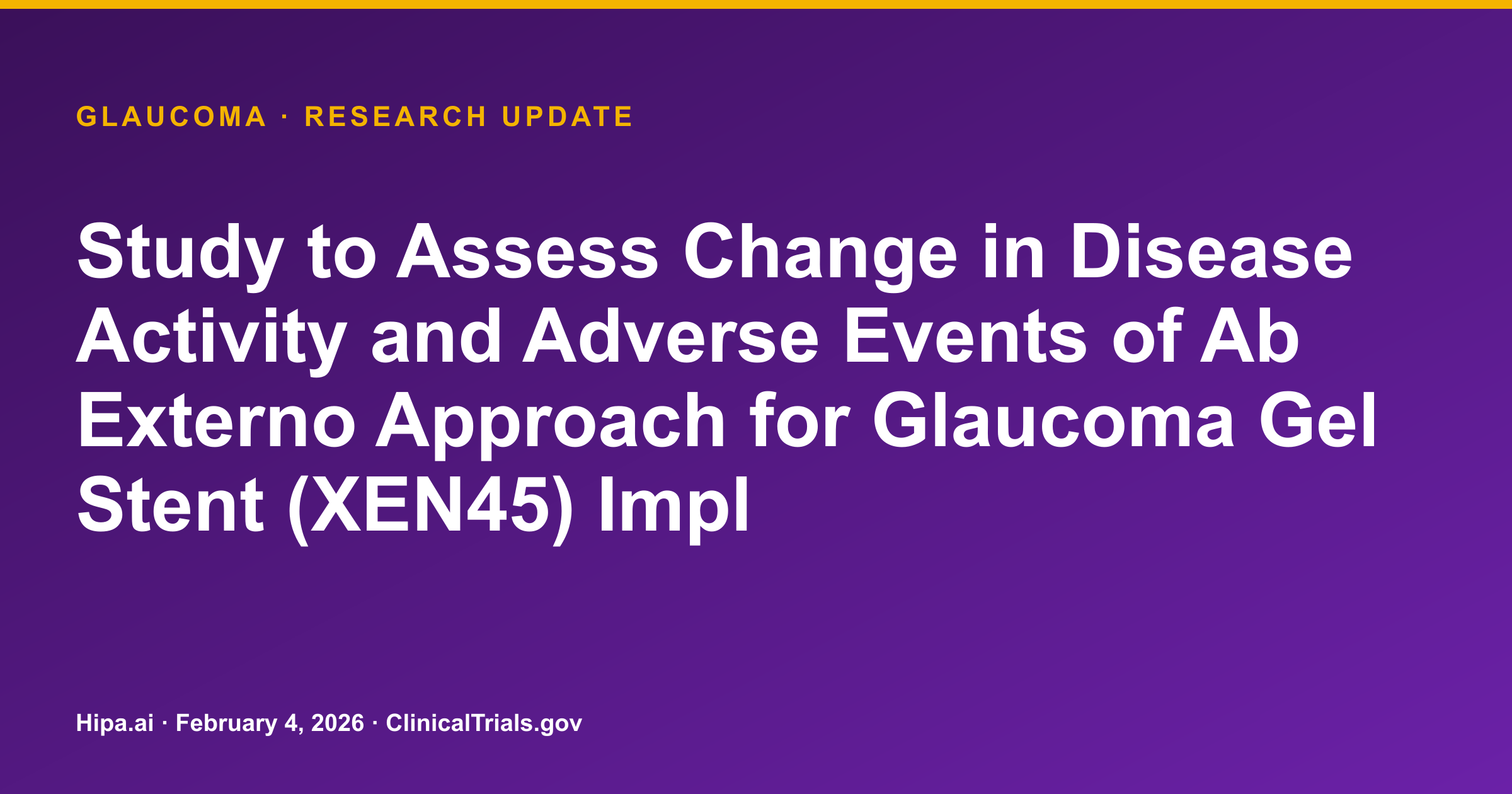 Glaucoma Gel Stent (XEN45) Phase 3 Trial Reaches Primary Completion — research update card