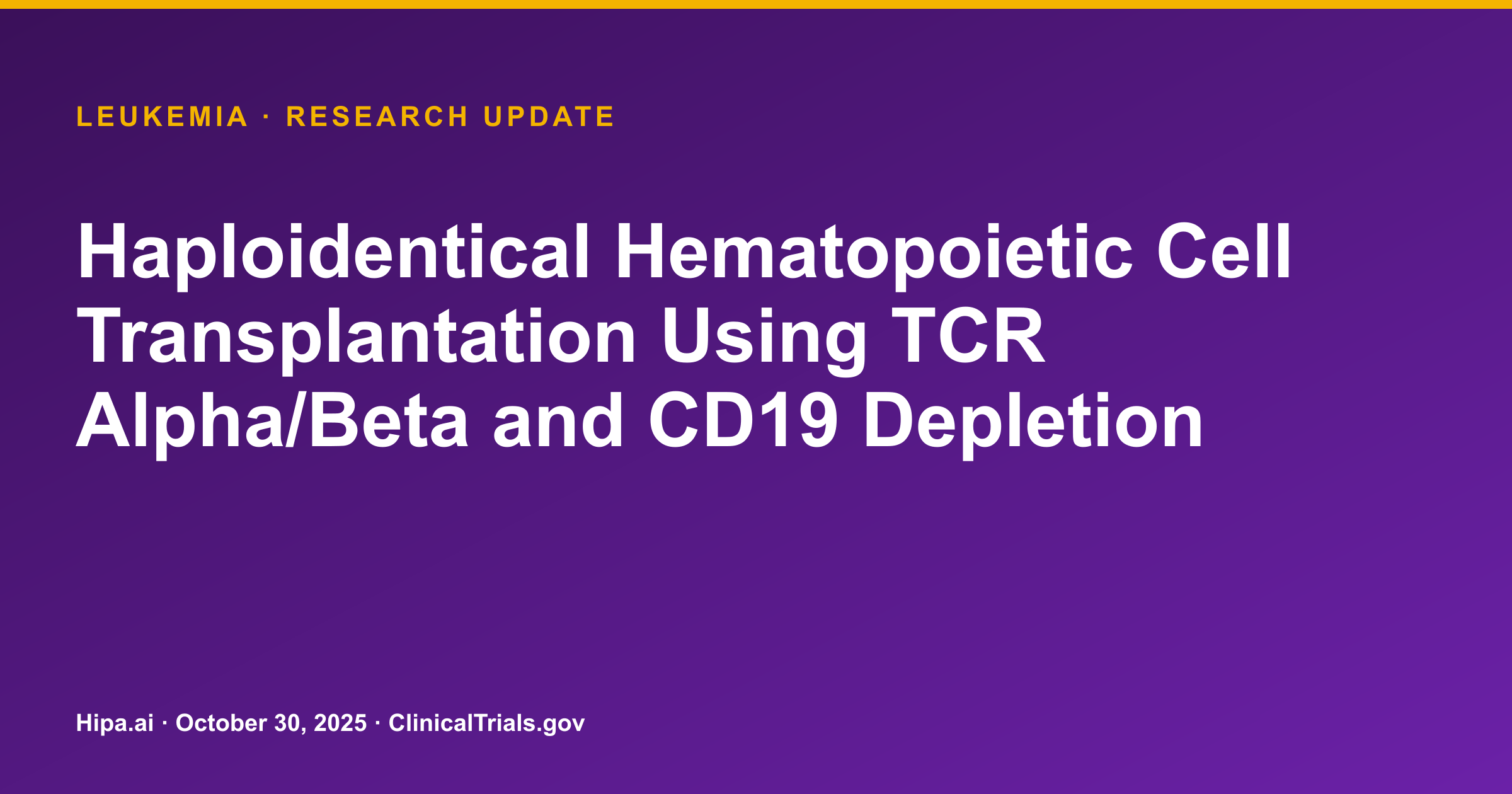 Leukemia: Haploidentical HCT Shows 0% Grade III Acute GVHD in Early Results — research update card