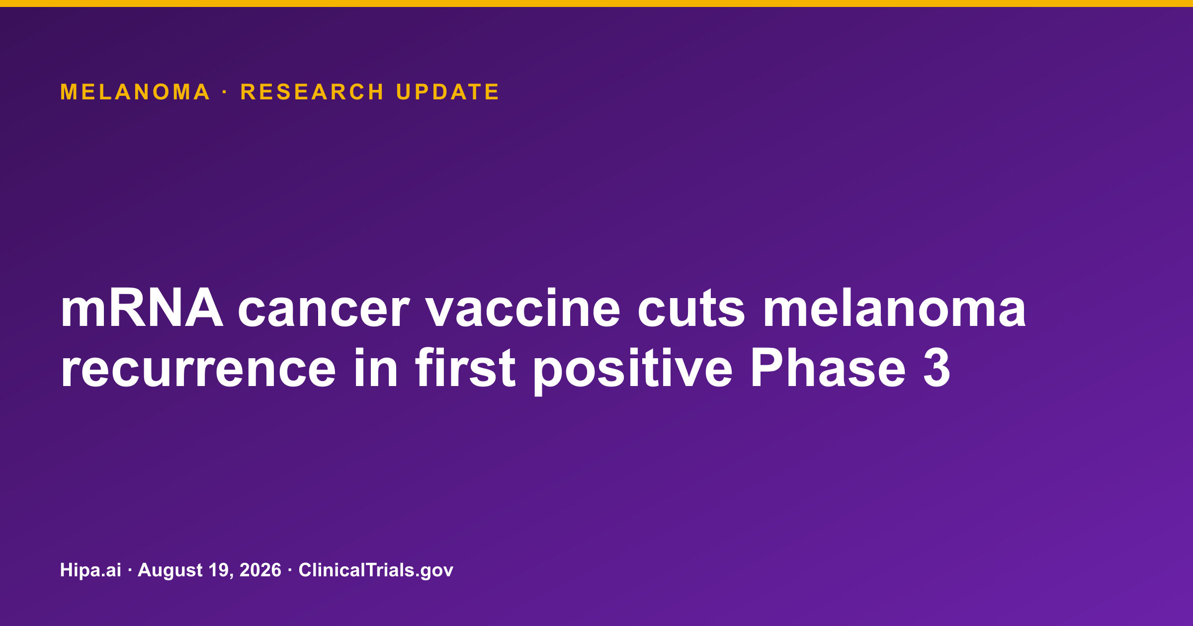 mRNA cancer vaccine cuts melanoma recurrence in first positive Phase 3 — research update card