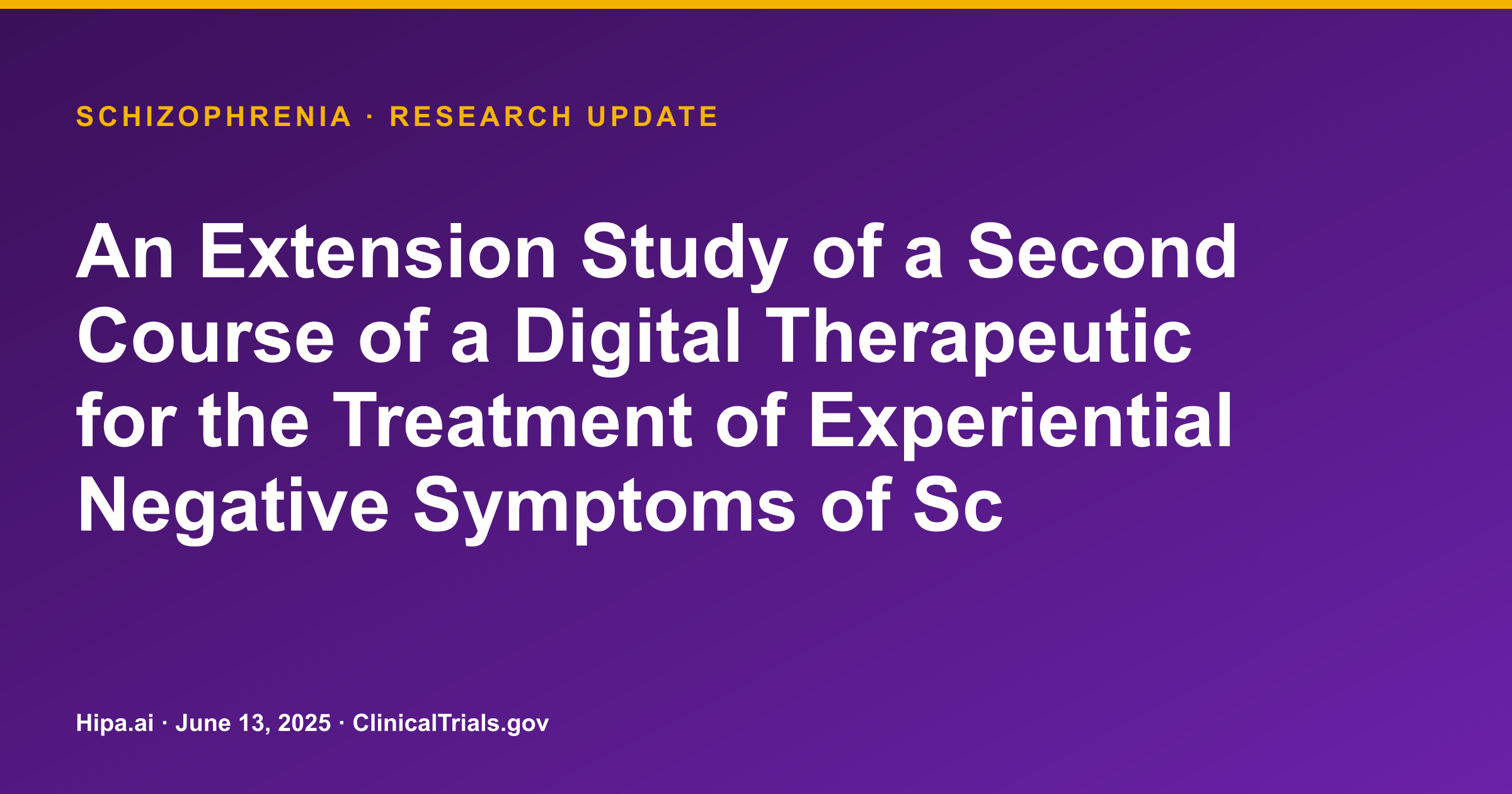 Schizophrenia Digital Therapeutic Extension Study Completes Phase 3 — research update card