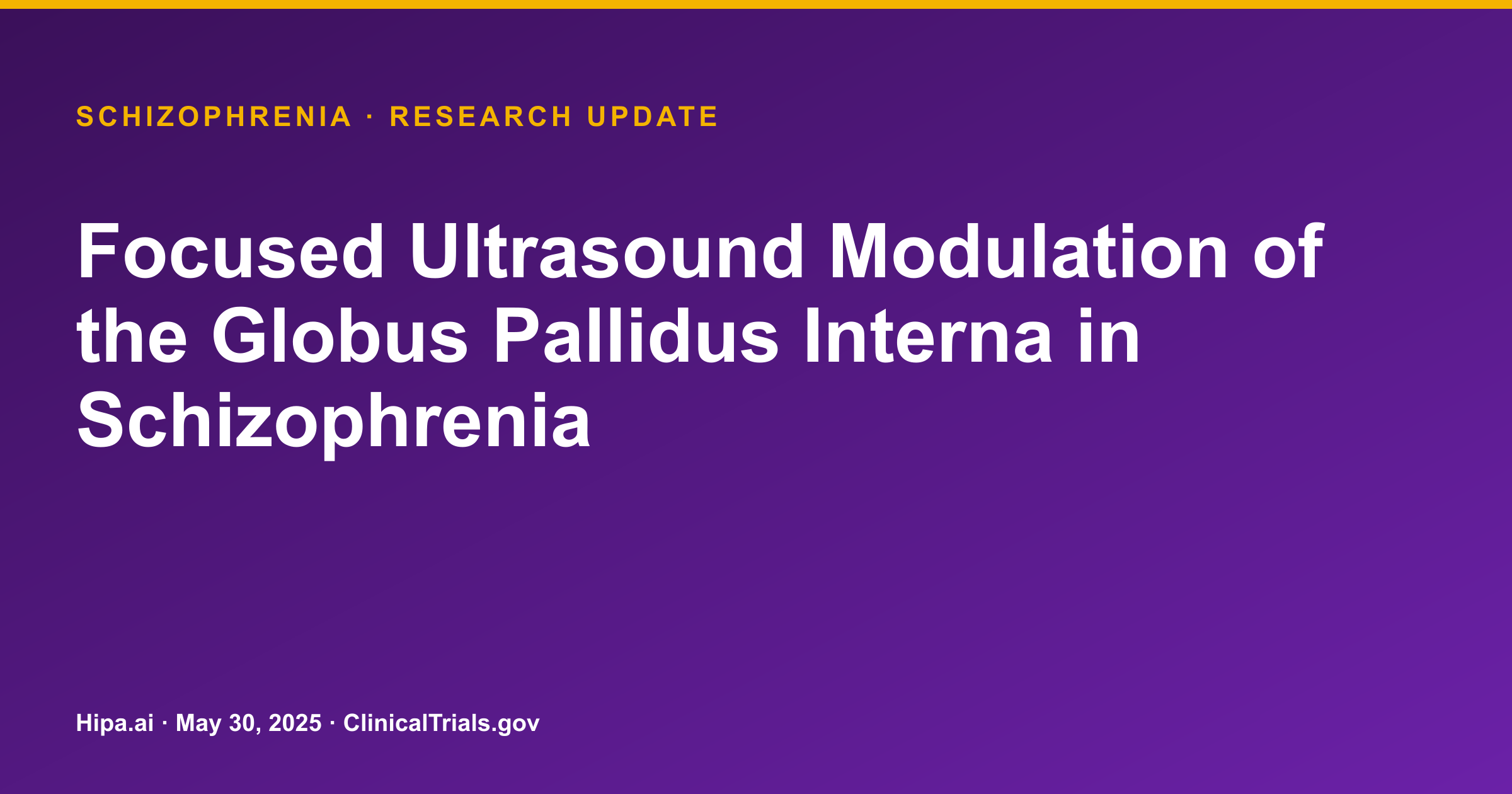 Schizophrenia: Focused Ultrasound Shows Reduced Hallucinations, Delusions — research update card