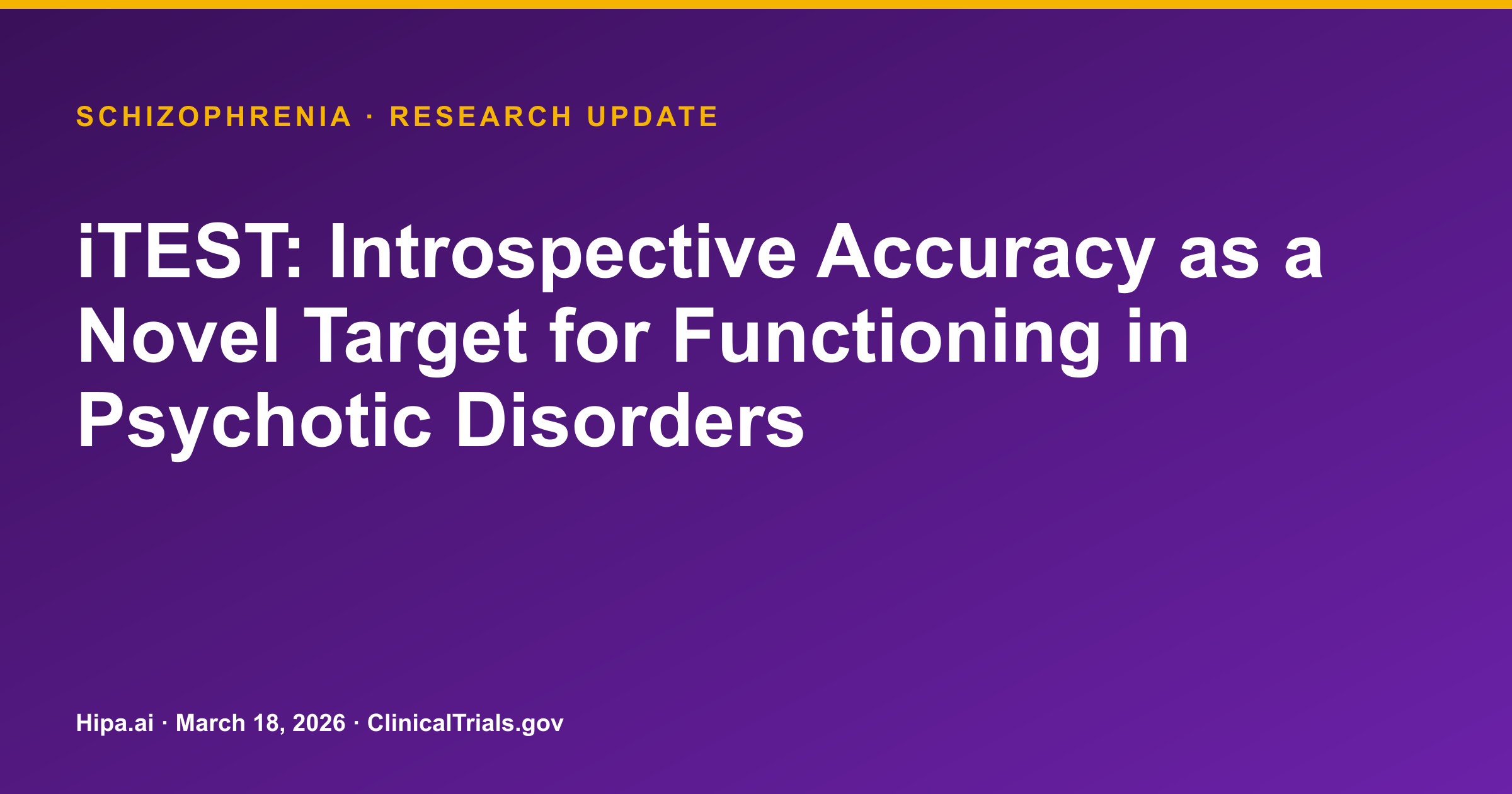 Schizophrenia: iTEST Trial Results Show Improved Introspective Accuracy — research update card