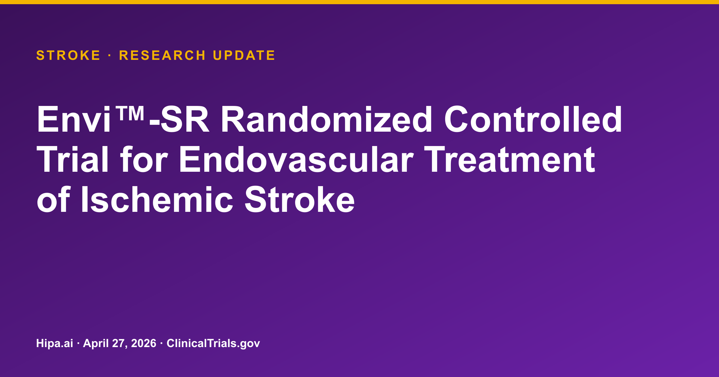 Envi™-SR Trial for Ischemic Stroke Terminates, Posts Limited Results — research update card