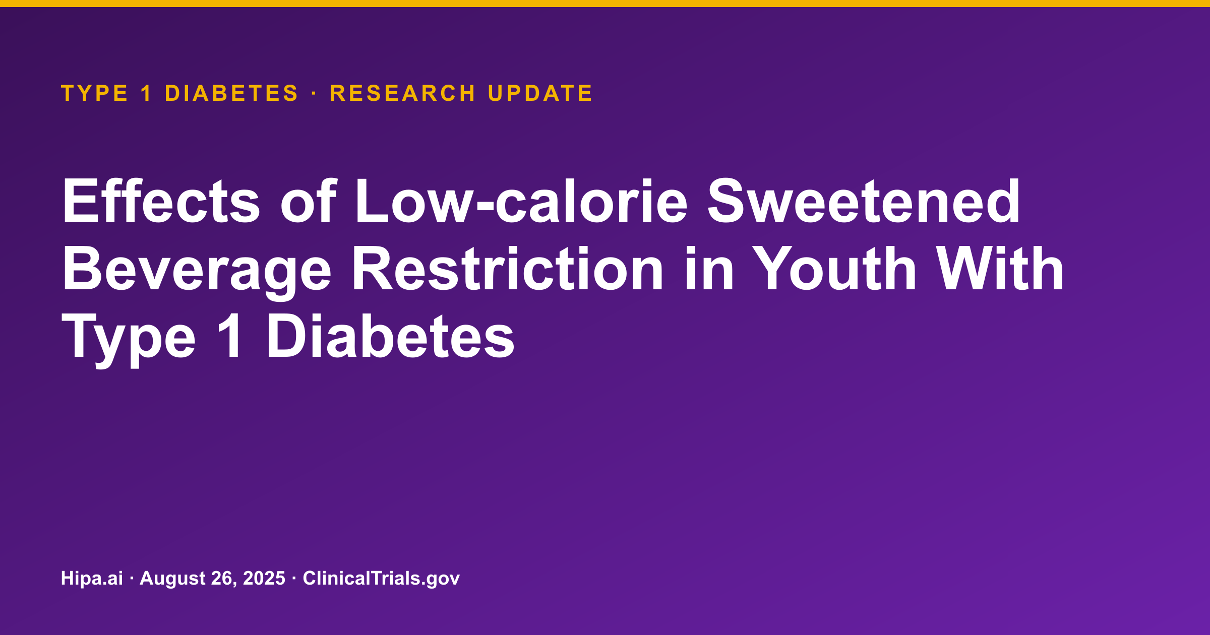 Type 1 Diabetes: Low-Calorie Sweetener Restriction Reduces Glycemic Variability — research update card