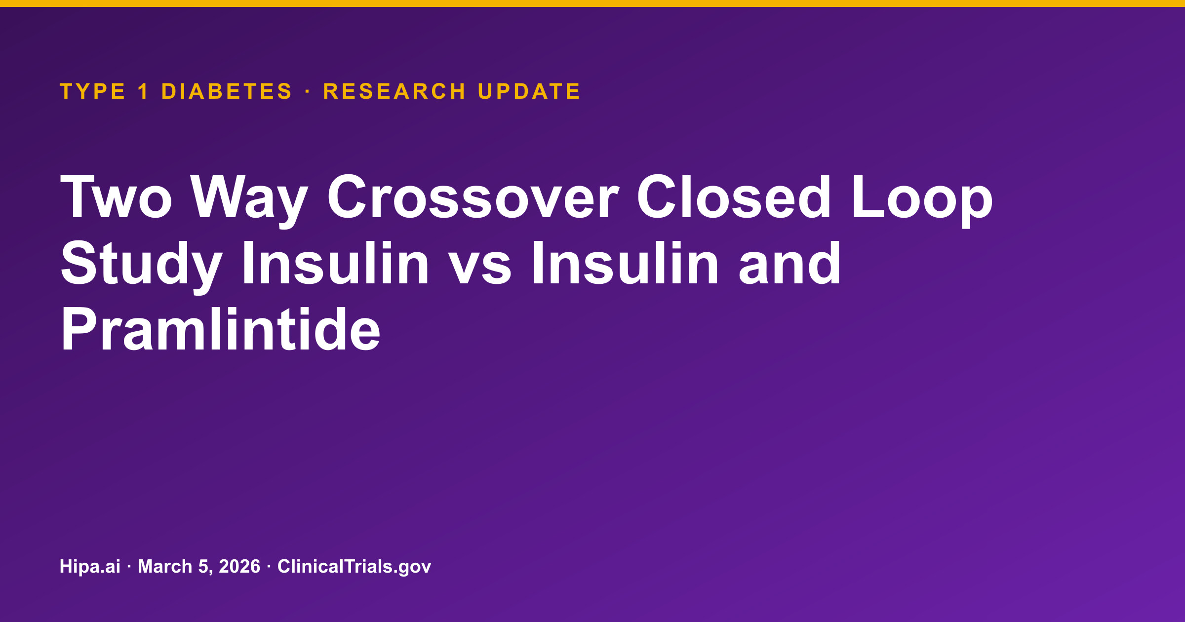 Type 1 Diabetes: Insulin-Pramlintide Closed Loop Improves Glucose Control — research update card