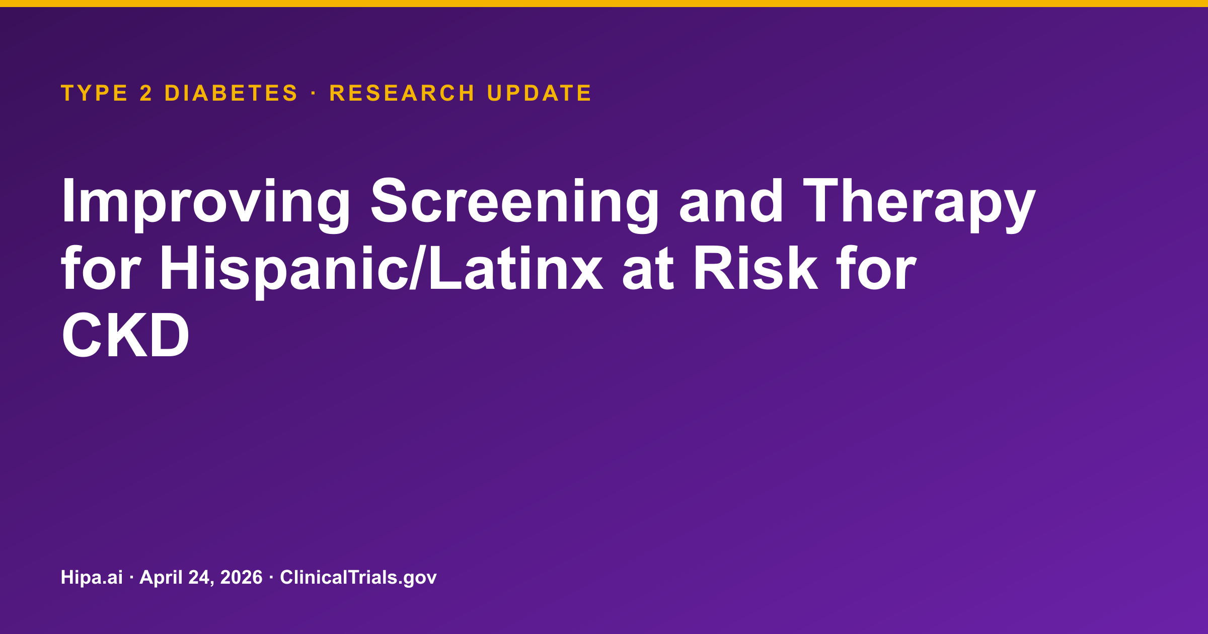 Type 2 Diabetes: Results Posted for Hispanic/Latinx CKD Screening & Treatment — research update card