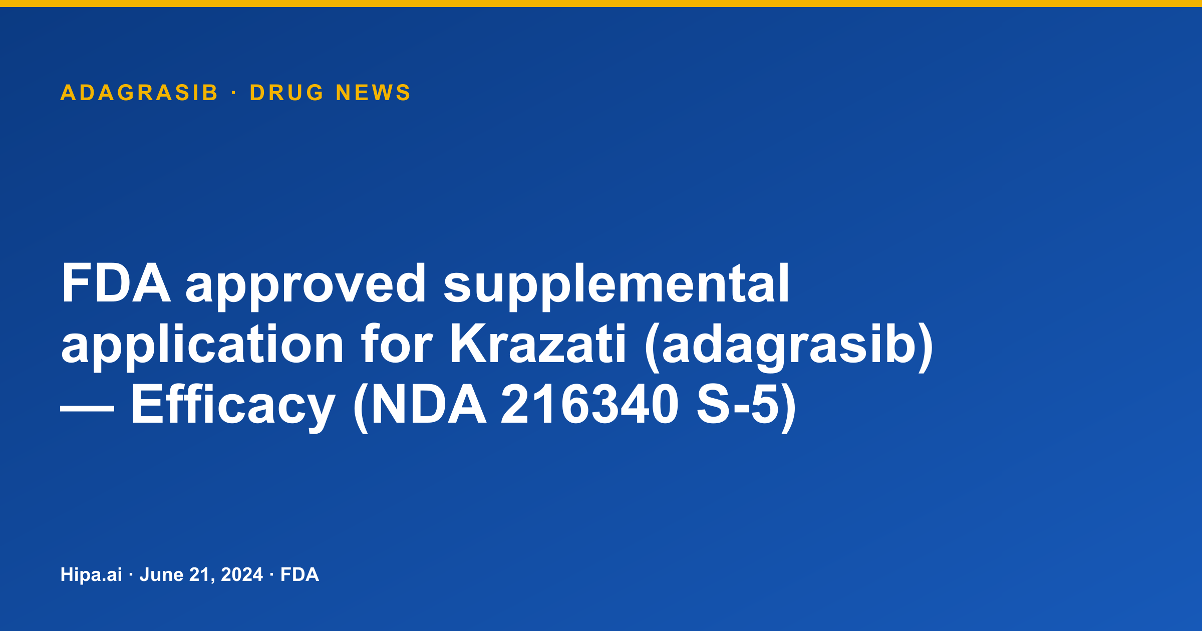 Krazati (adagrasib) FDA approves supplemental efficacy application — drug news card