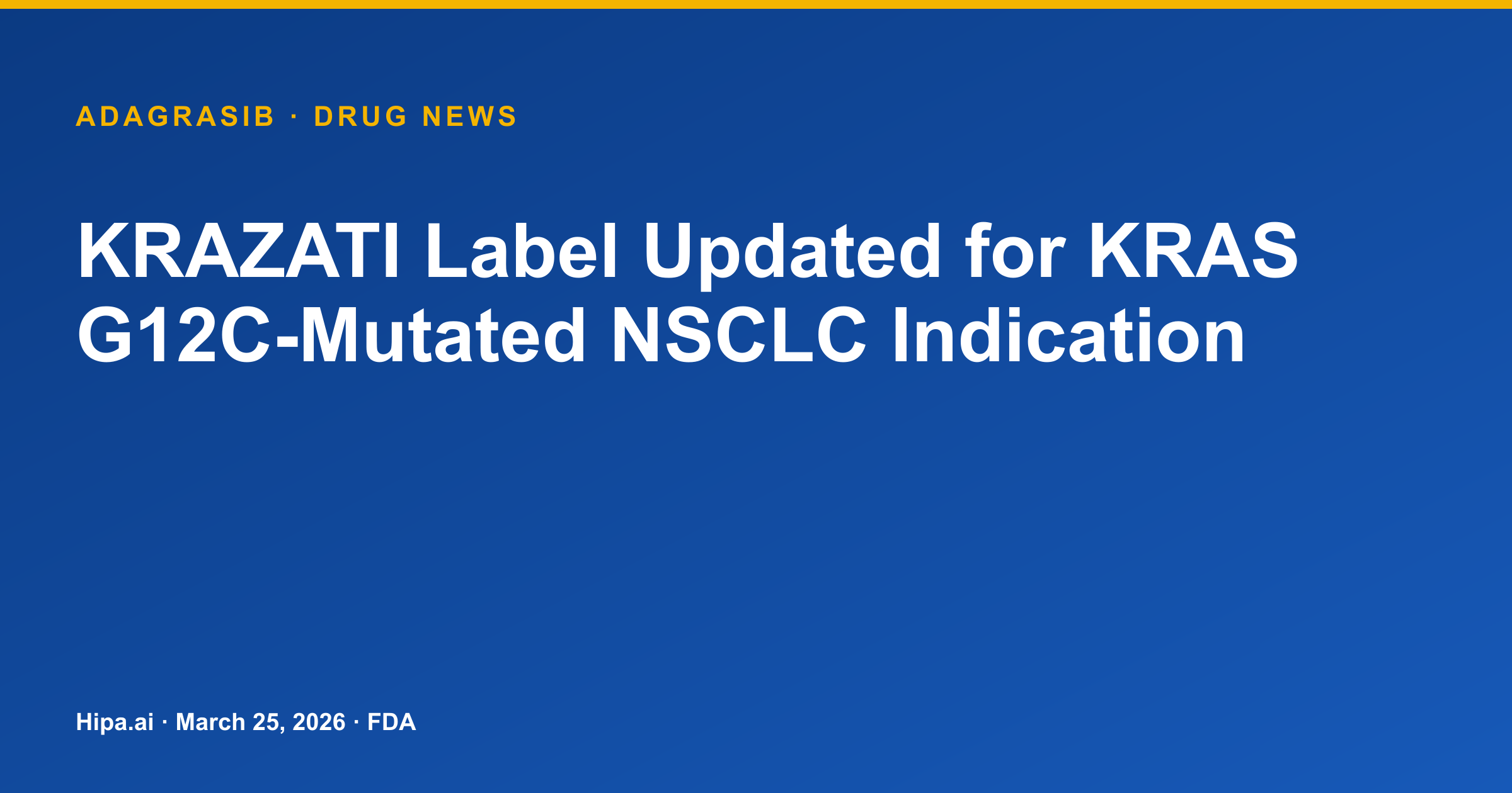 KRAZATI Label Updated for KRAS G12C-Mutated NSCLC Indication — drug news card