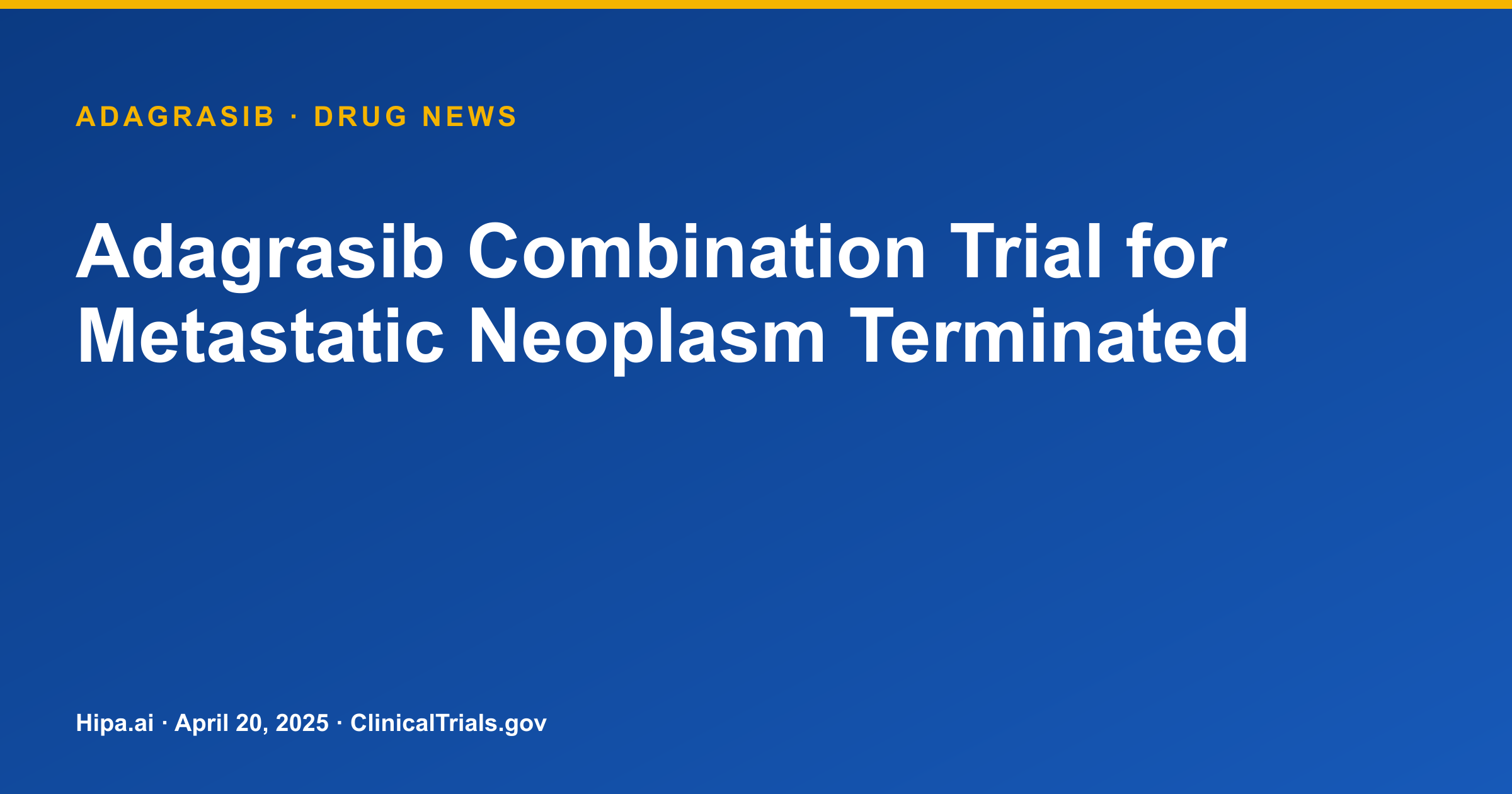 Adagrasib Combination Trial for Metastatic Neoplasm Terminated — drug news card