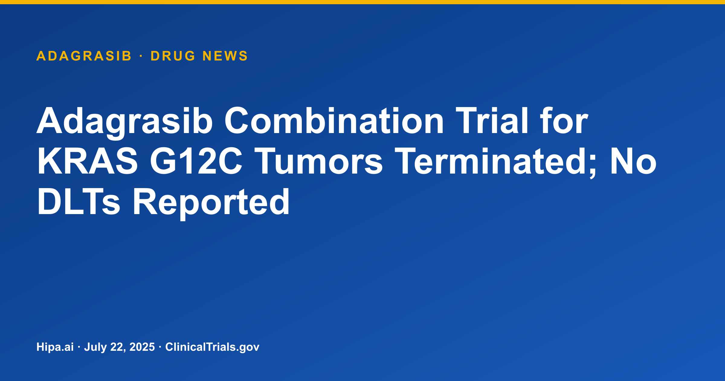 Adagrasib Combination Trial for KRAS G12C Tumors Terminated; No DLTs Reported — drug news card