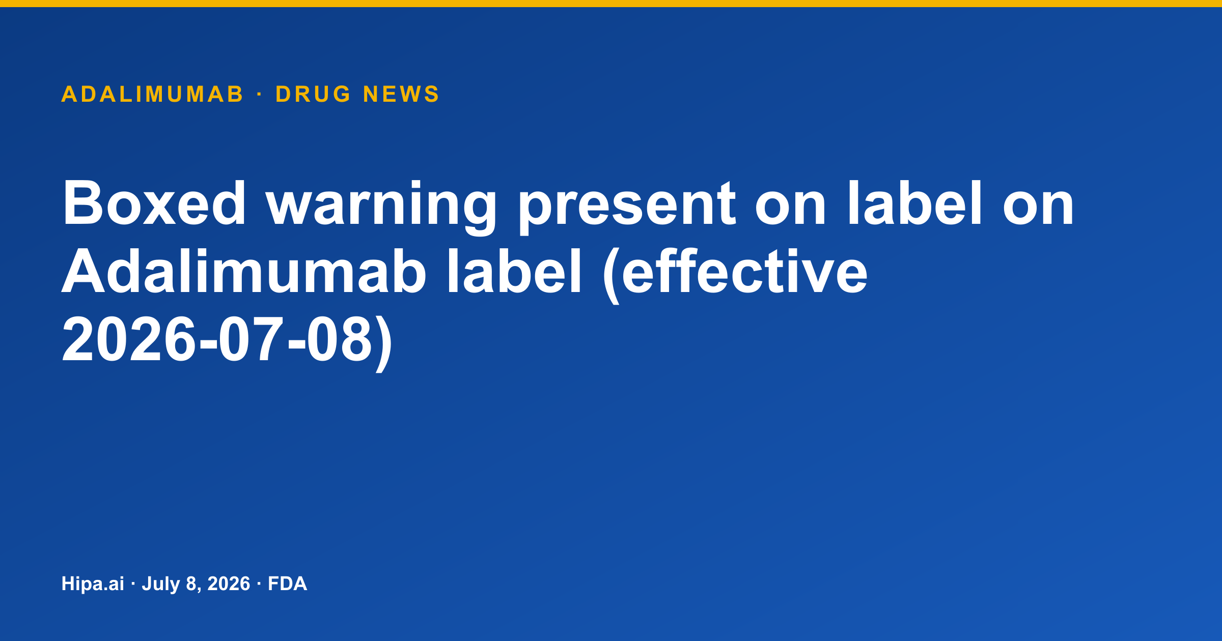 Adalimumab Label Updated with Boxed Warning for Serious Infections, Malignancy — drug news card