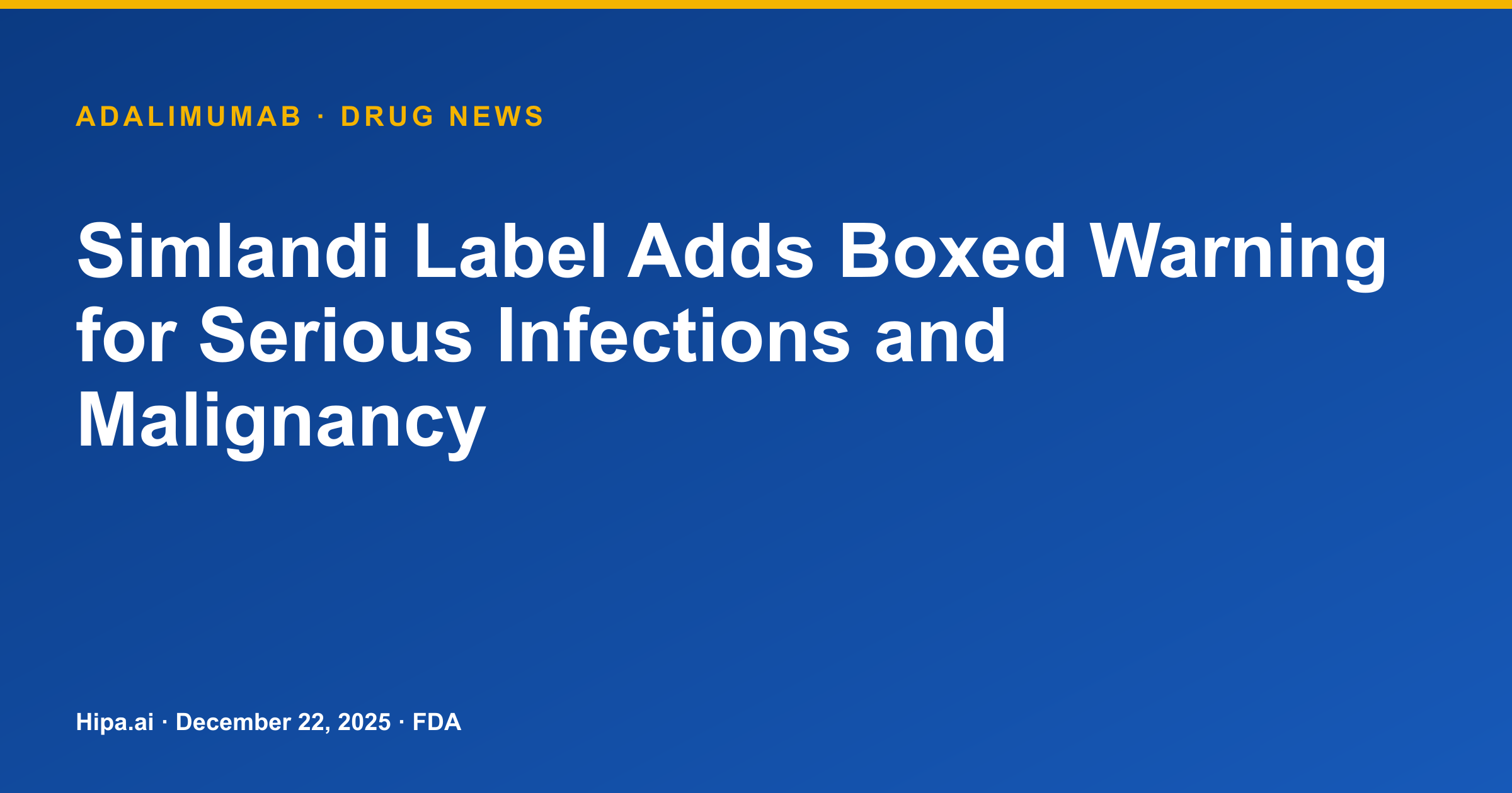 Simlandi Label Adds Boxed Warning for Serious Infections and Malignancy — drug news card