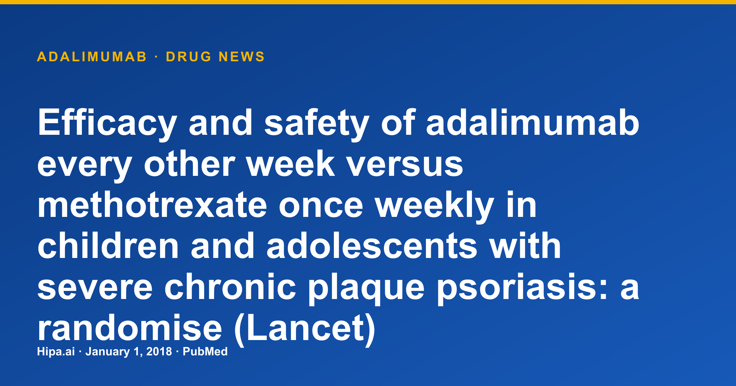 Adalimumab Efficacy and Safety vs. Methotrexate in Pediatric Psoriasis Published — drug news card