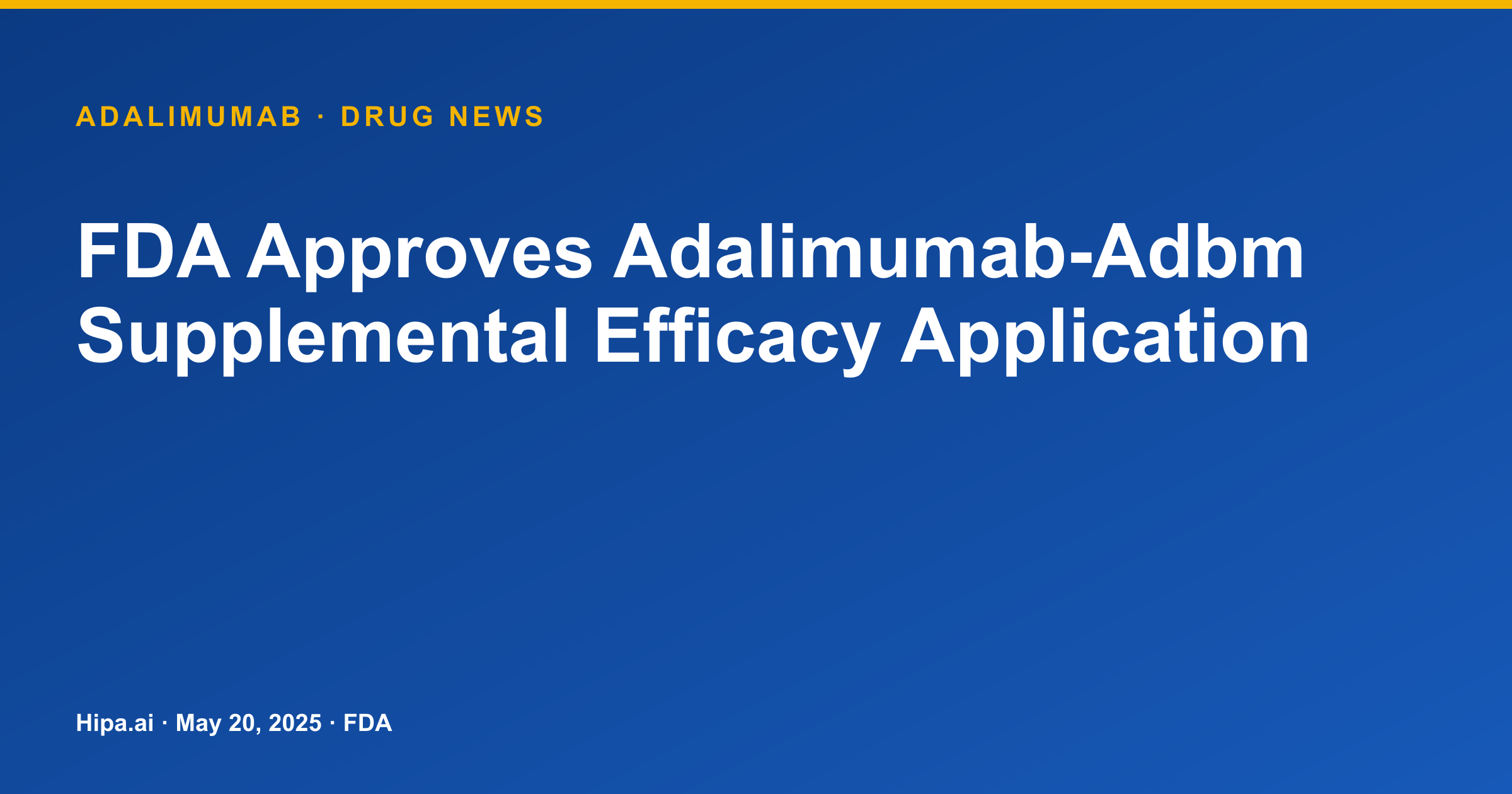 FDA Approves Adalimumab-Adbm Supplemental Efficacy Application — drug news card