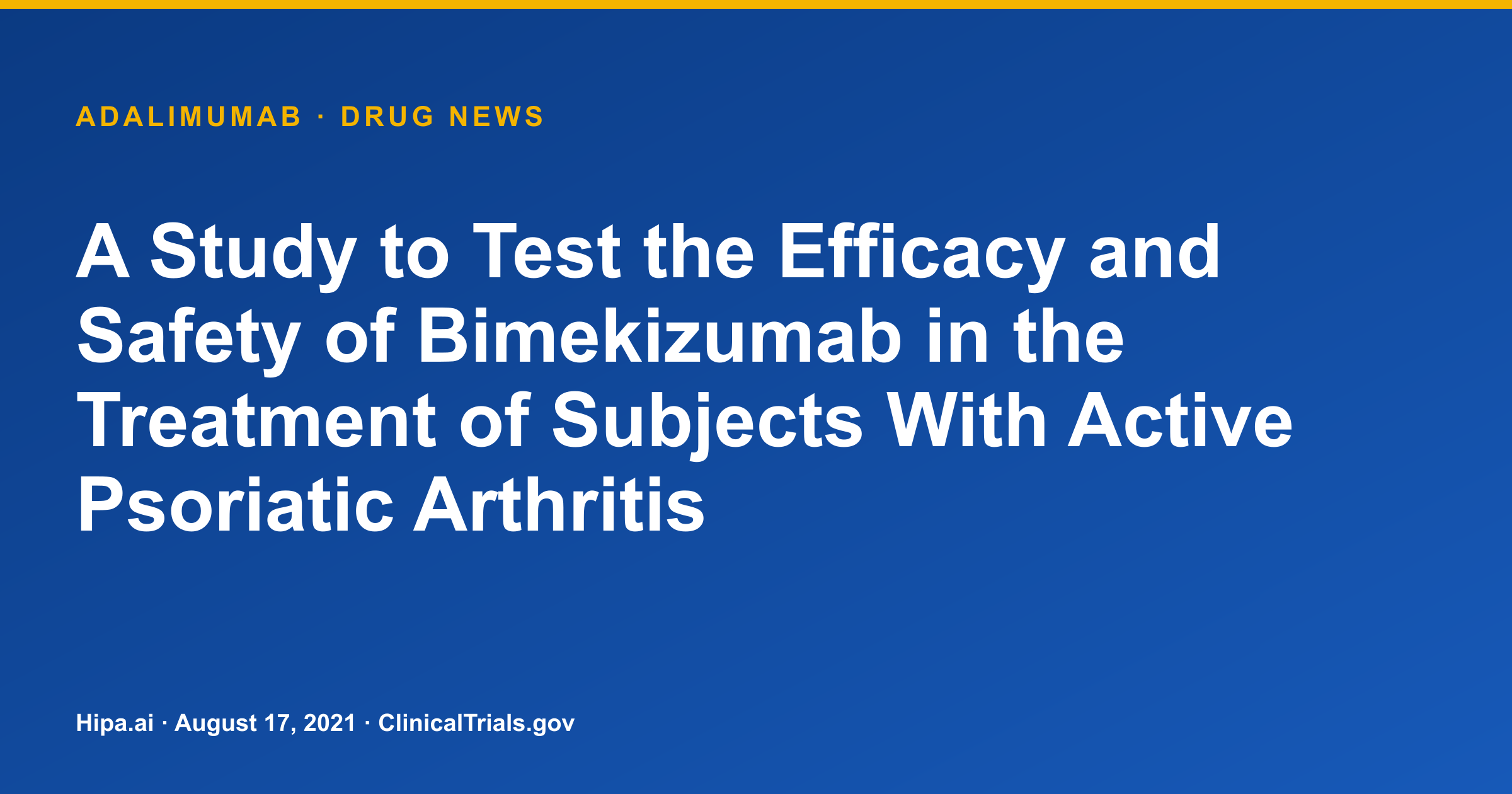 Adalimumab: Bimekizumab Phase 3 Psoriatic Arthritis Trial Completes — drug news card