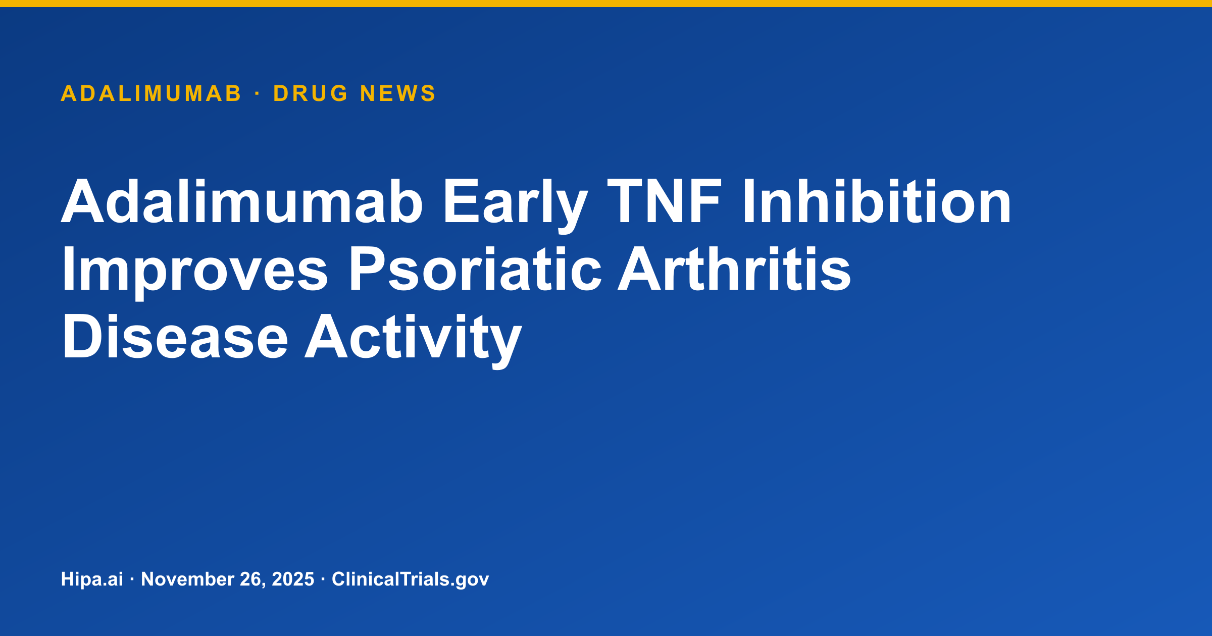 Adalimumab Early TNF Inhibition Improves Psoriatic Arthritis Disease Activity — research update card