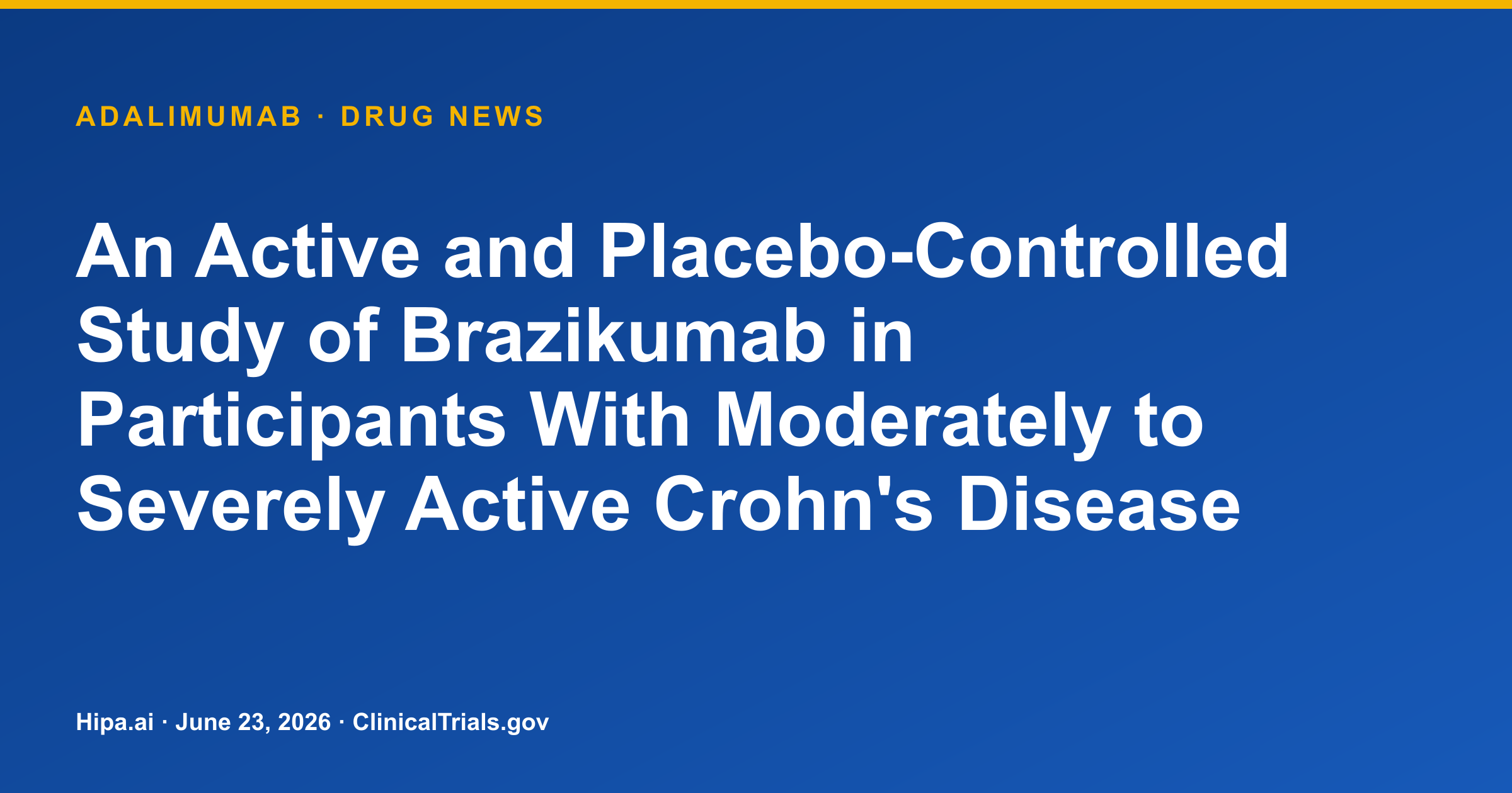 Adalimumab Comparator Trial for Crohn's Disease Posts Brazikumab PK Data — drug news card