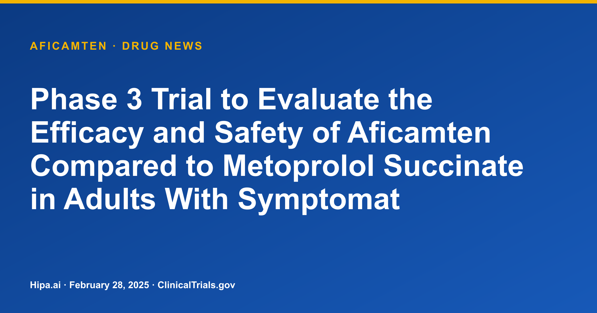 Aficamten Phase 3 Trial for oHCM Completes Primary Data Collection — drug news card