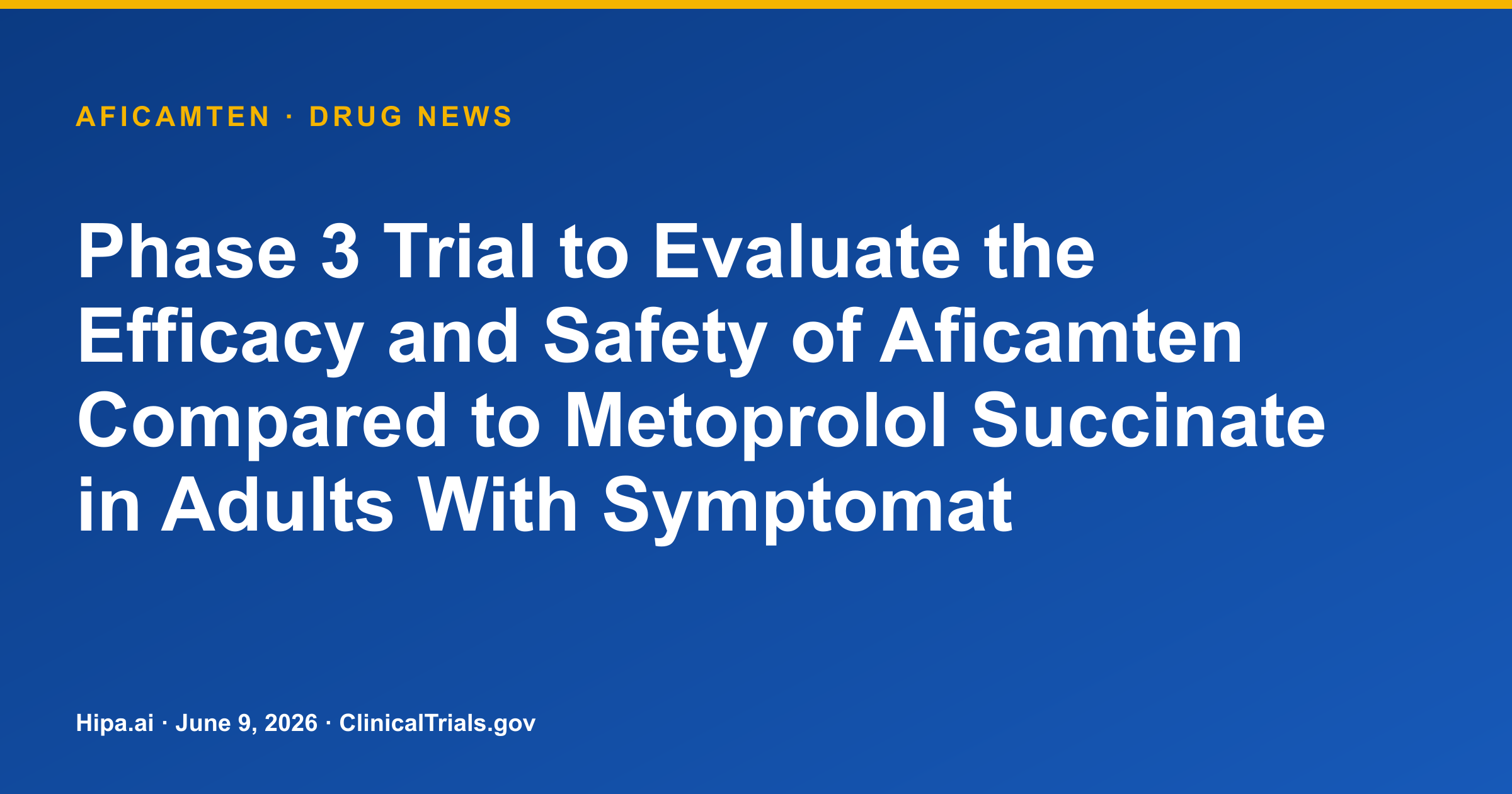 Aficamten for oHCM Shows Superior Peak Oxygen Uptake vs. Metoprolol — drug news card