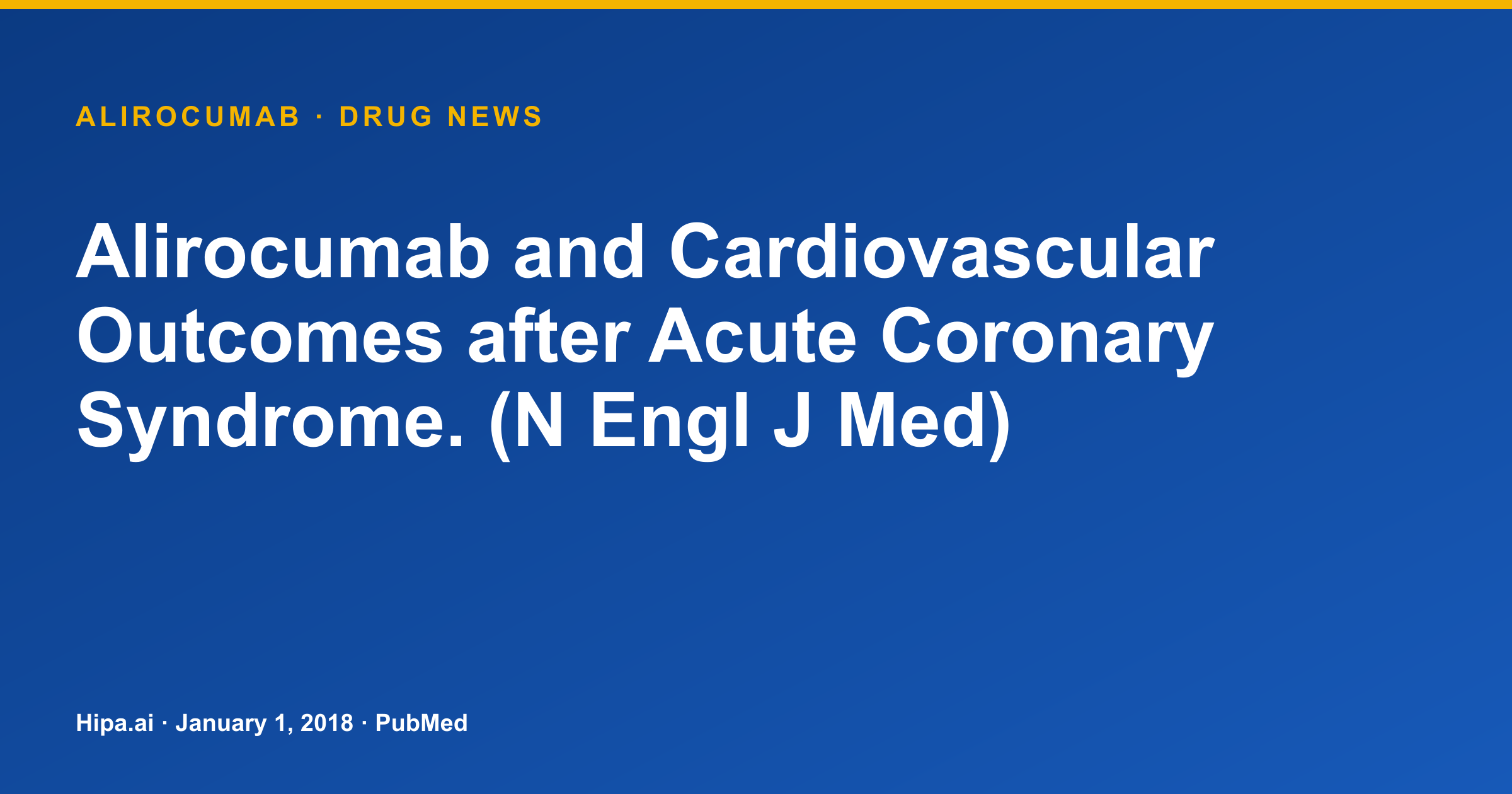 Alirocumab Cardiovascular Outcomes After Acute Coronary Syndrome Published — drug news card