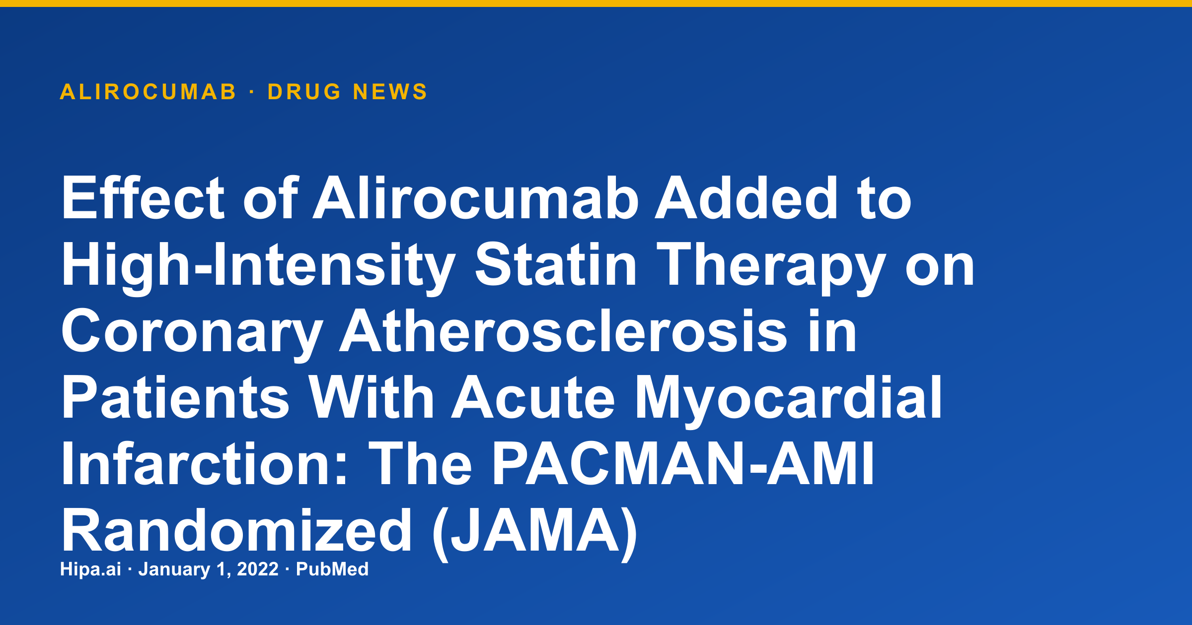 Alirocumab: PACMAN-AMI Study on Coronary Atherosclerosis in Acute MI Patients — drug news card
