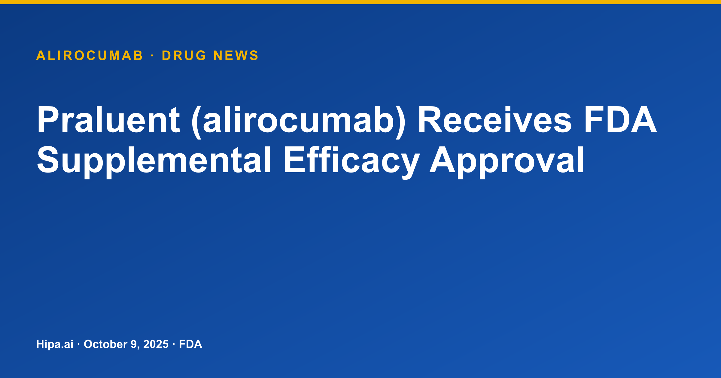 Praluent (alirocumab) Receives FDA Supplemental Efficacy Approval — drug news card