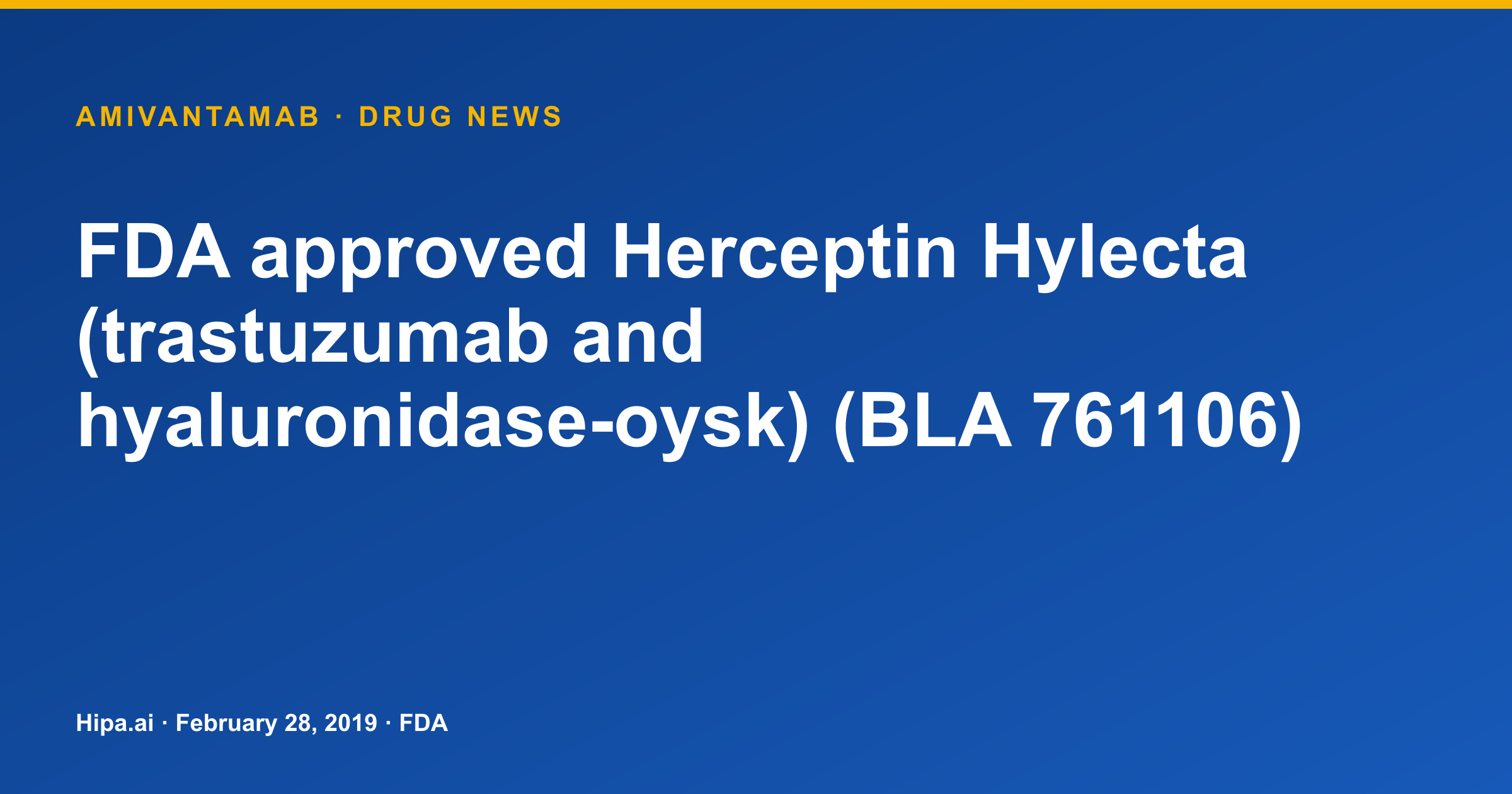 Herceptin Hylecta (trastuzumab and hyaluronidase-oysk) Receives FDA Approval — drug news card