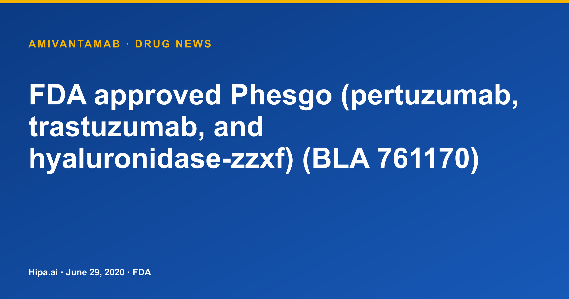 Phesgo (pertuzumab, trastuzumab, hyaluronidase) Gains Initial FDA Approval — drug news card