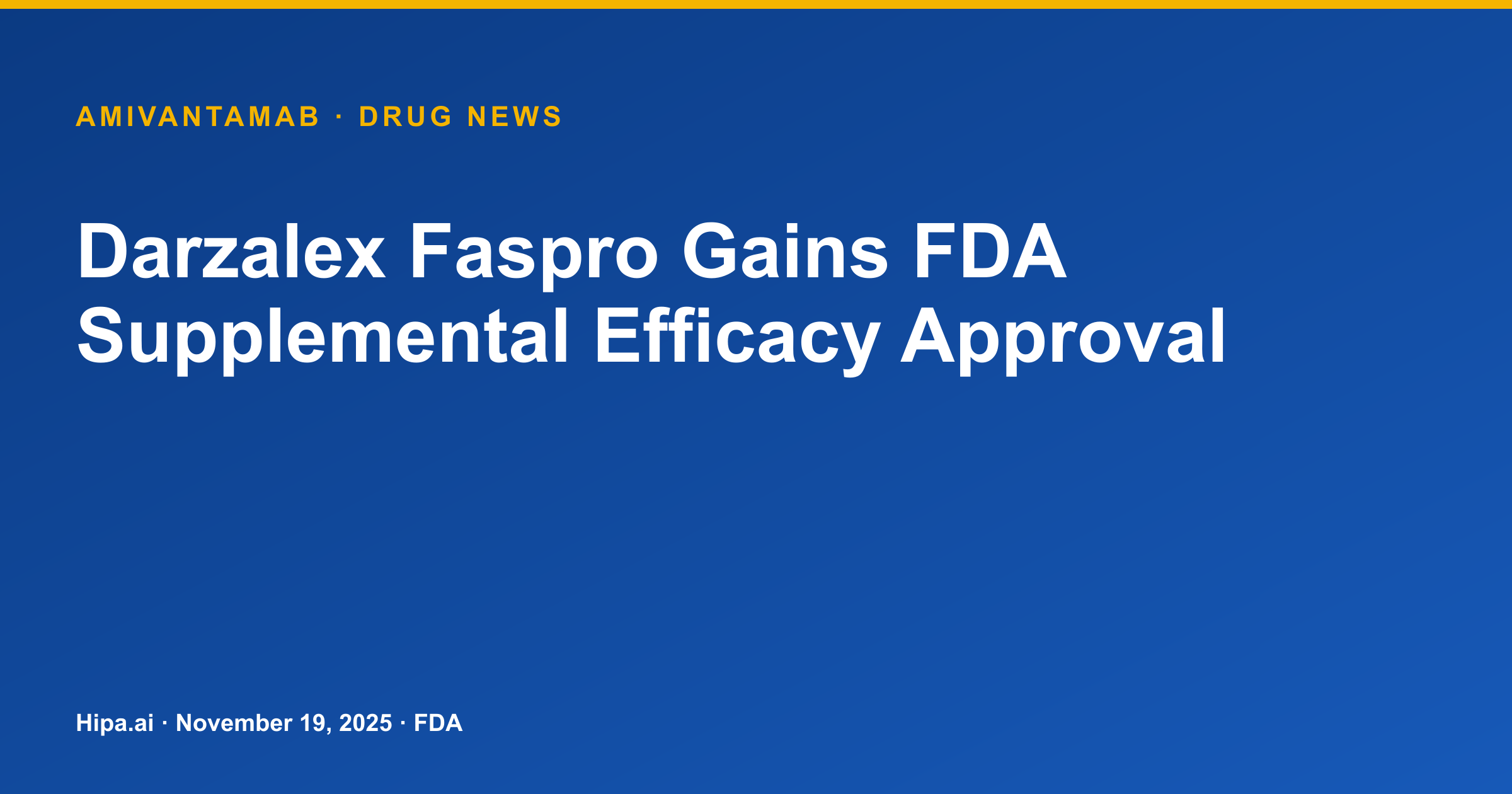 Darzalex Faspro Gains FDA Supplemental Efficacy Approval — drug news card