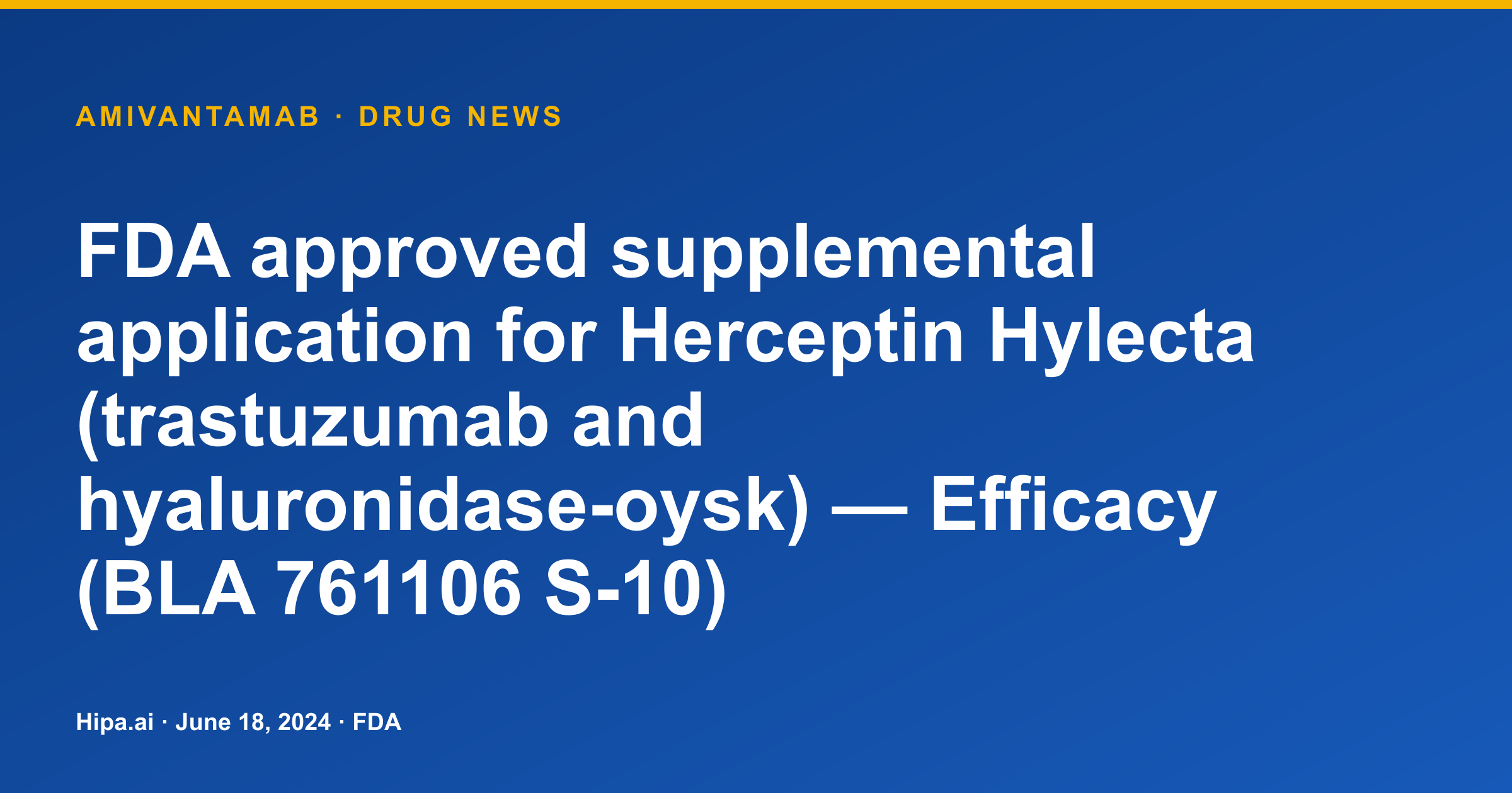 Herceptin Hylecta Gains Supplemental FDA Efficacy Approval — drug news card