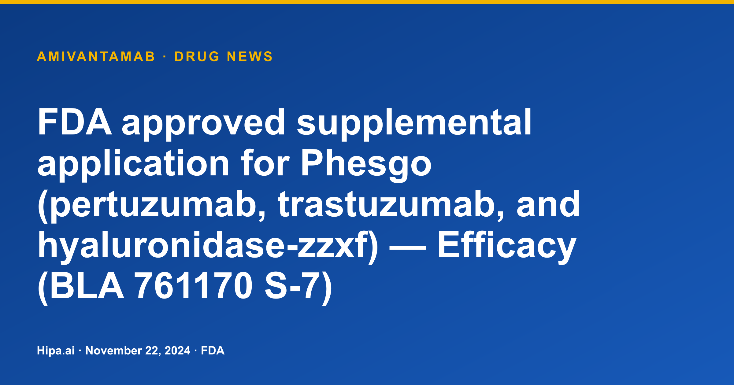 Phesgo: FDA Approves Supplemental Application for Efficacy — drug news card