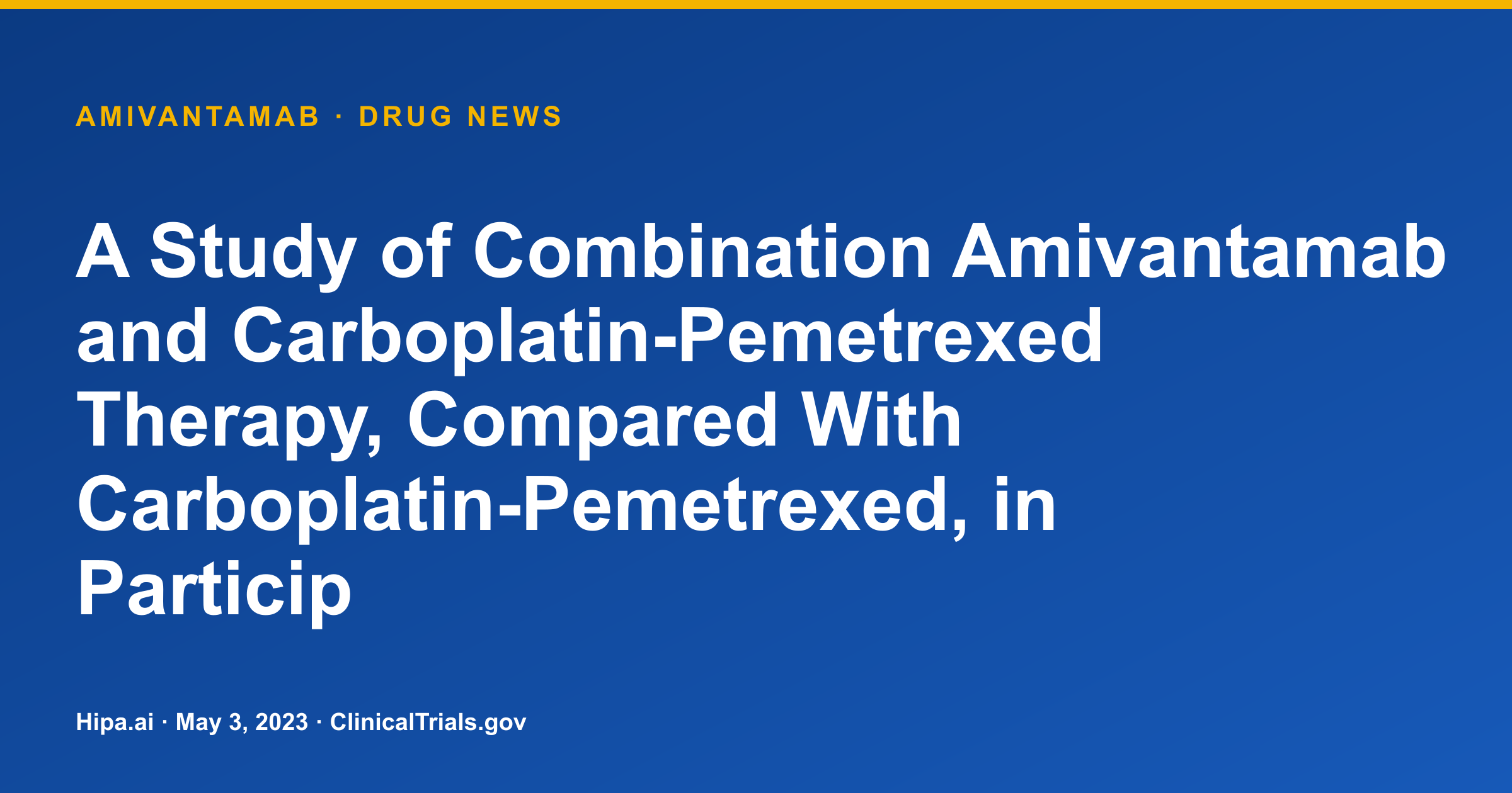 Amivantamab + Chemo Improves PFS in EGFR Exon 20 NSCLC Phase 3 Trial — drug news card
