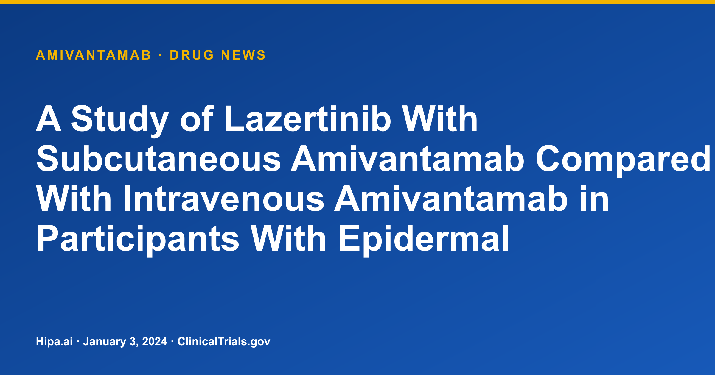 Amivantamab Subcutaneous Formulation Bioequivalent to IV in Advanced NSCLC — drug news card