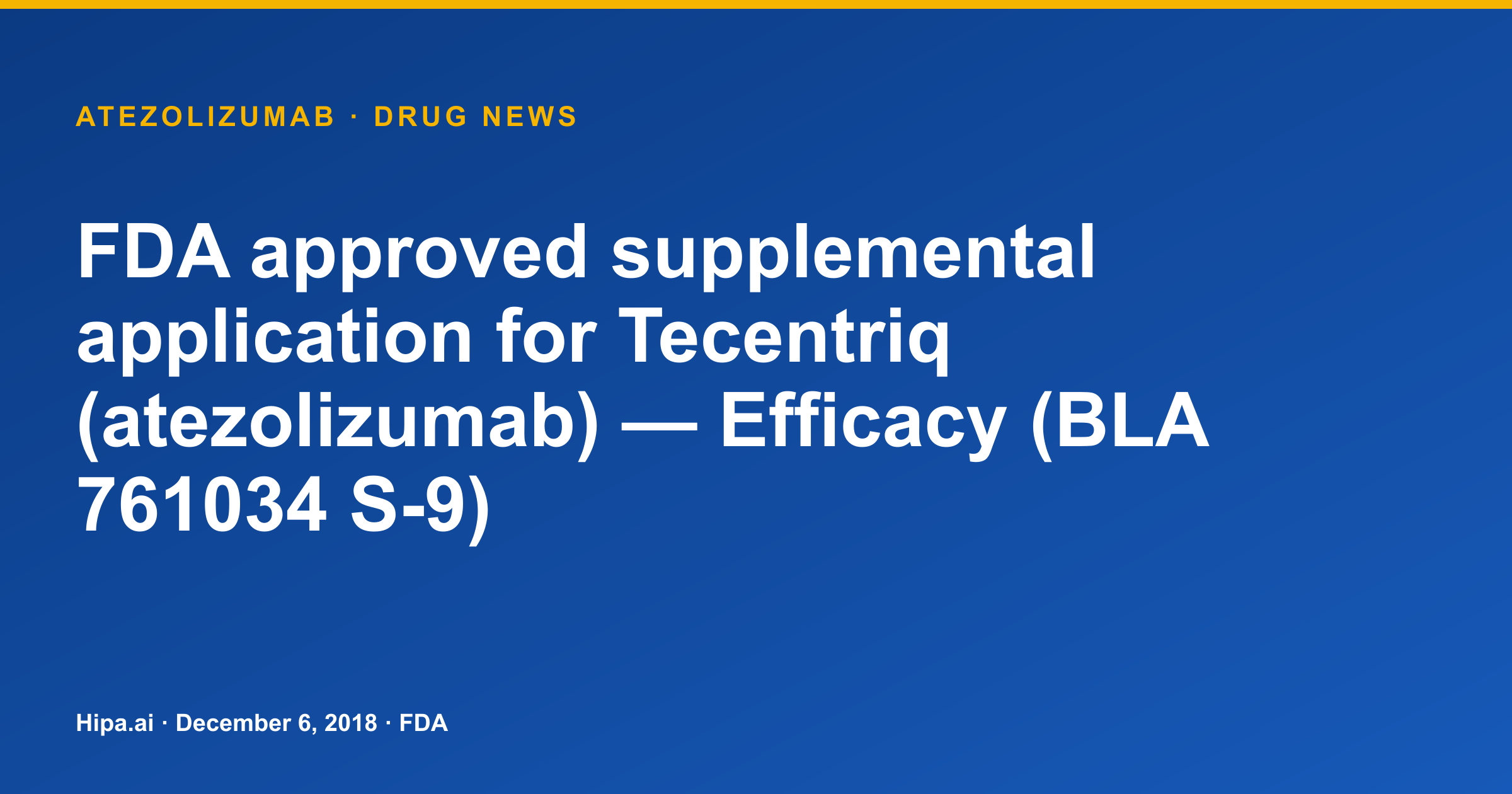 Tecentriq (Atezolizumab) Receives FDA Supplemental Efficacy Approval — drug news card