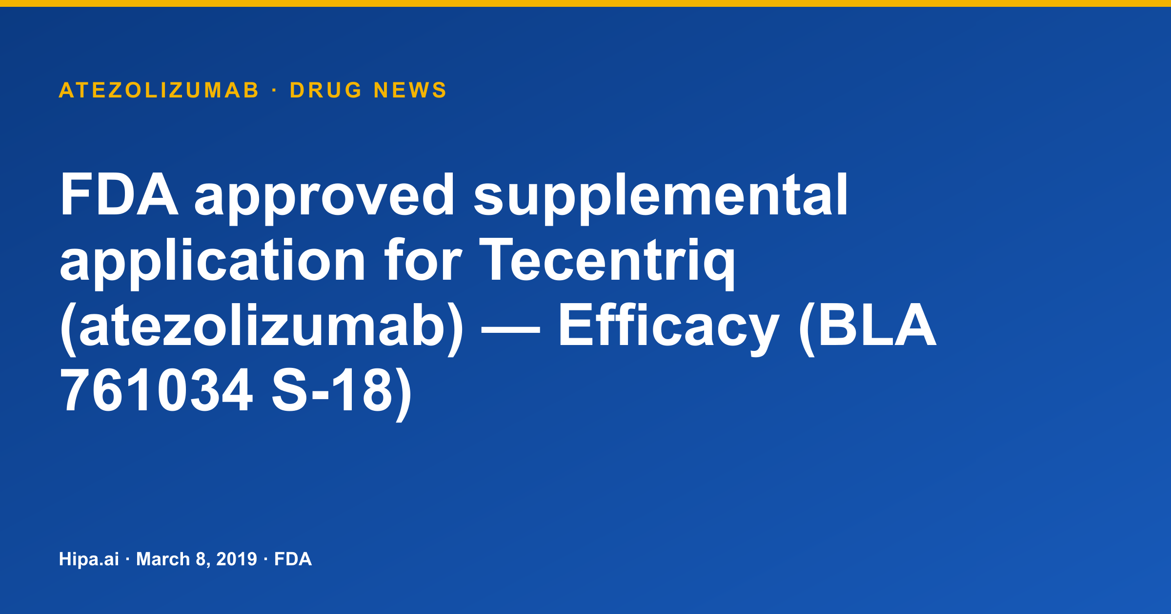 Tecentriq (Atezolizumab) Receives FDA Supplemental Efficacy Approval — drug news card