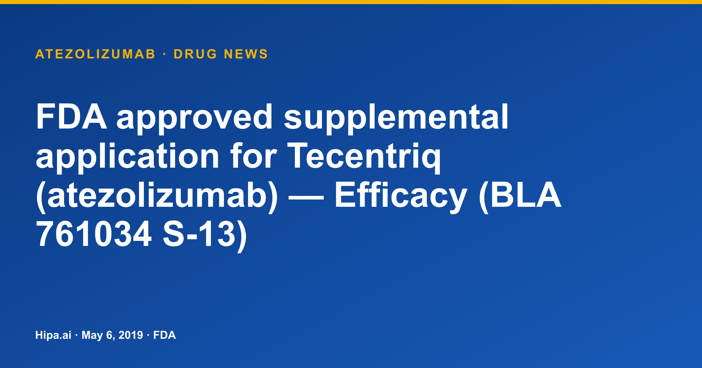 Tecentriq (Atezolizumab) Receives Supplemental FDA Approval for Efficacy — drug news card