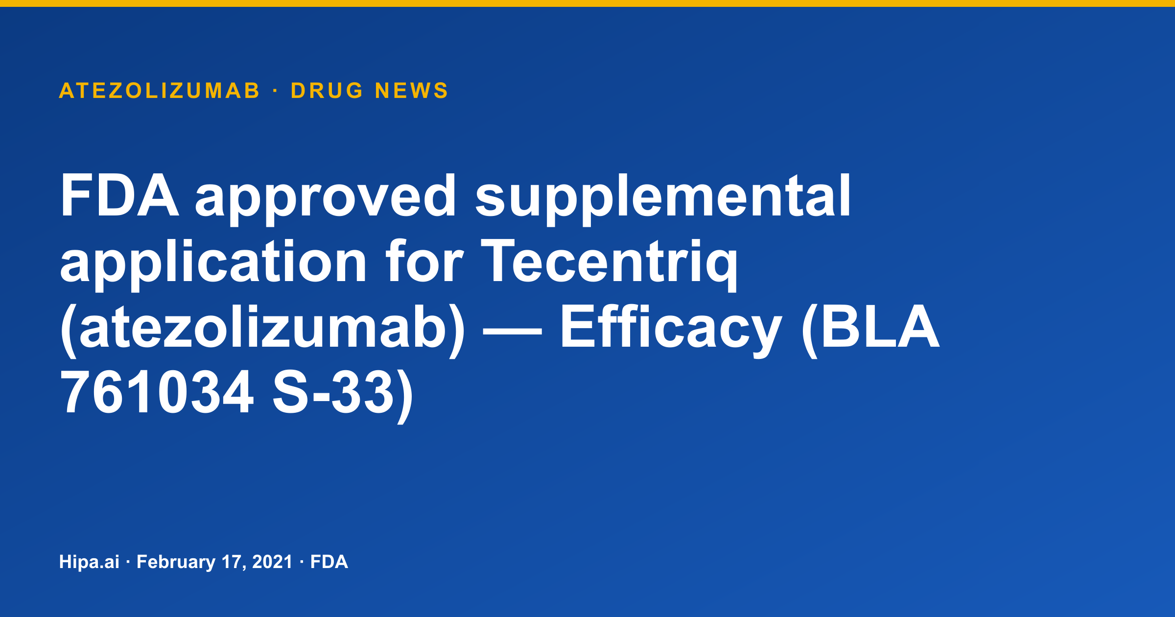 Atezolizumab (Tecentriq) Receives Supplemental FDA Approval for Efficacy — drug news card