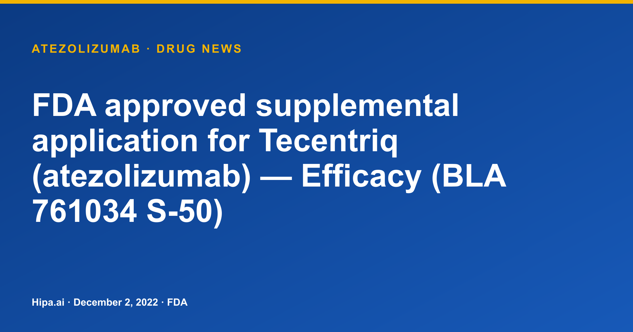Tecentriq (Atezolizumab) Receives FDA Supplemental Efficacy Approval — drug news card