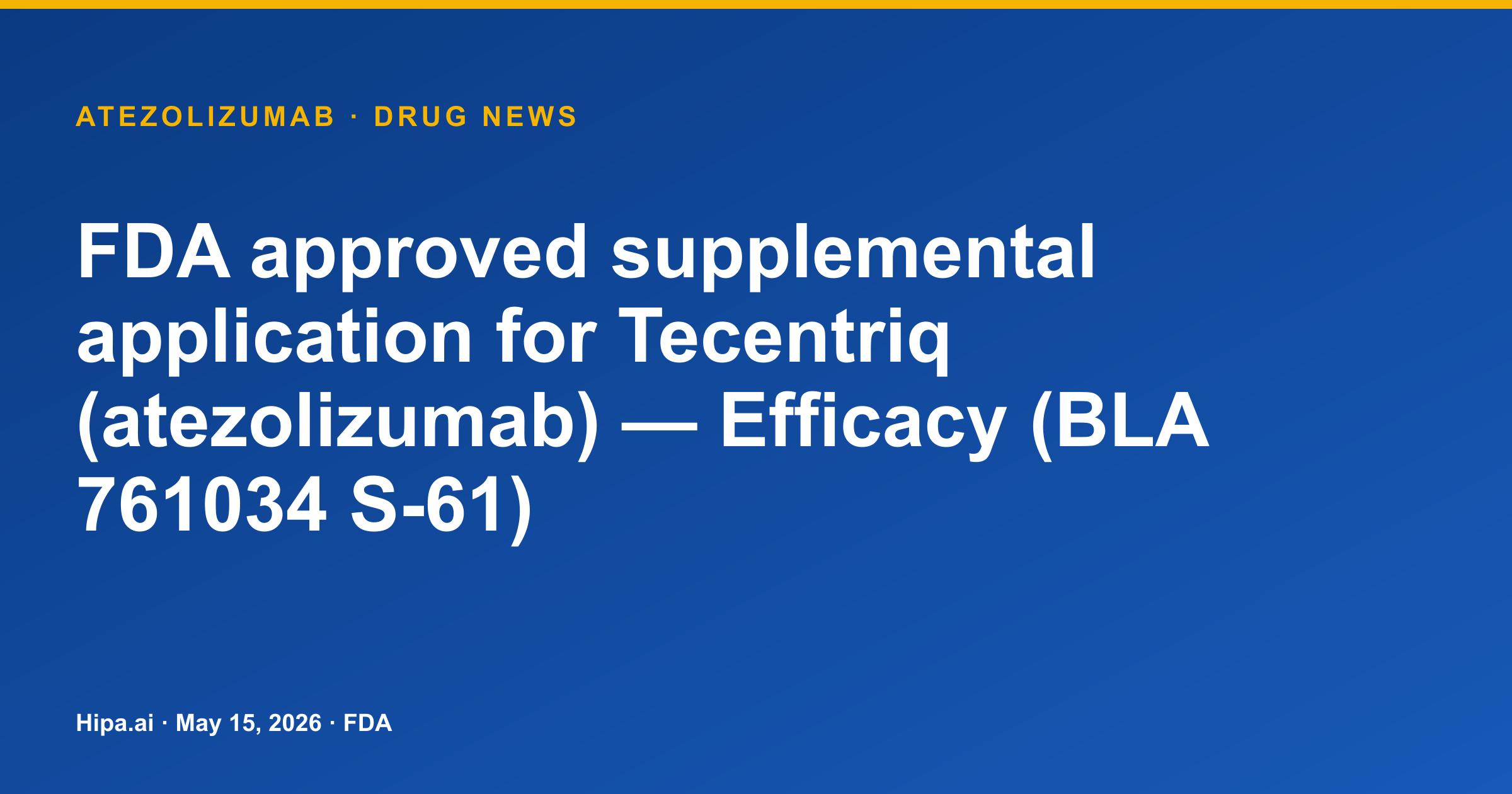 Tecentriq (Atezolizumab) Receives FDA Supplemental Efficacy Approval — drug news card