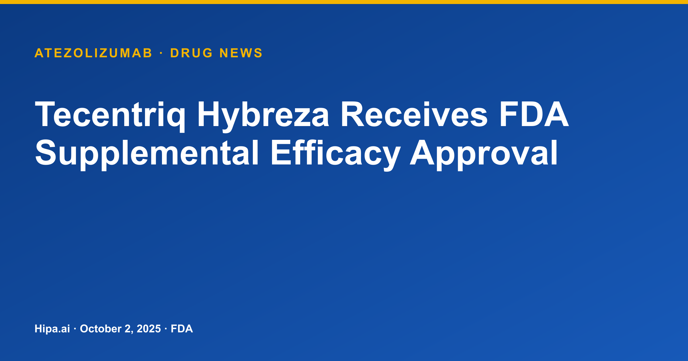 Tecentriq Hybreza Supplemental Application Approved by FDA for Efficacy — drug news card