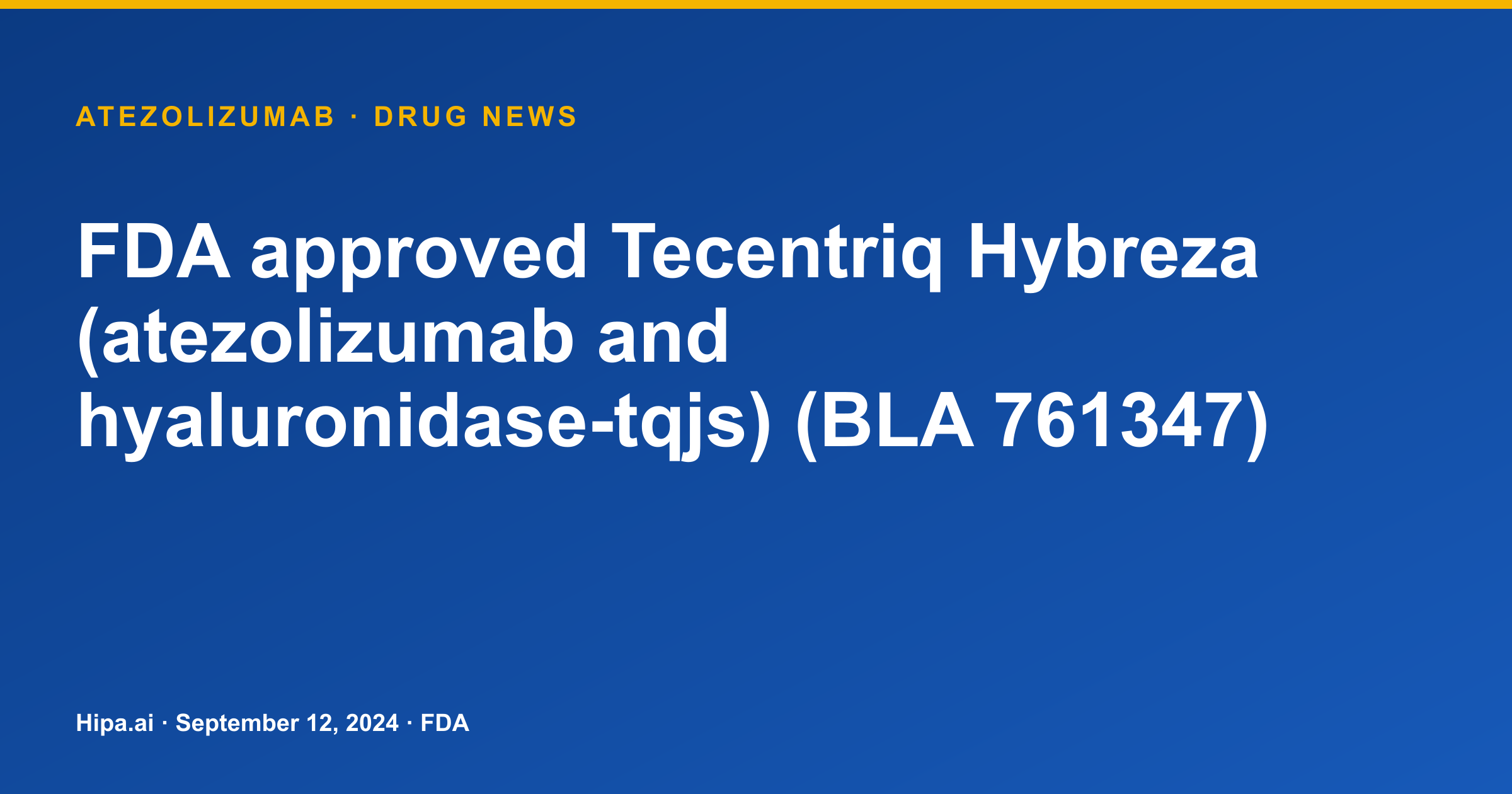 Tecentriq Hybreza (Atezolizumab) Receives FDA Approval as New Dosage Form — drug news card