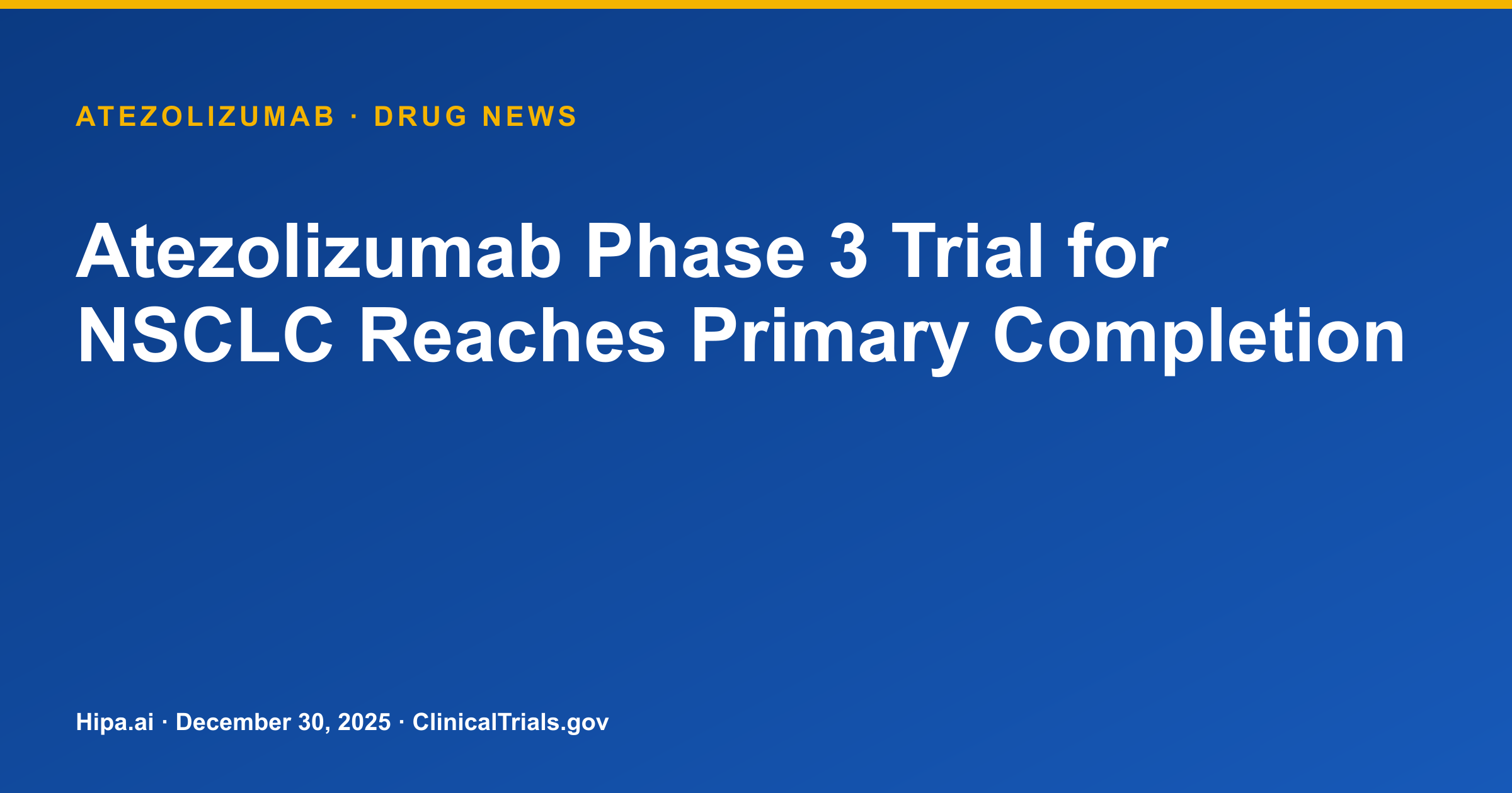 Atezolizumab Phase 3 Trial for NSCLC Reaches Primary Completion — research update card