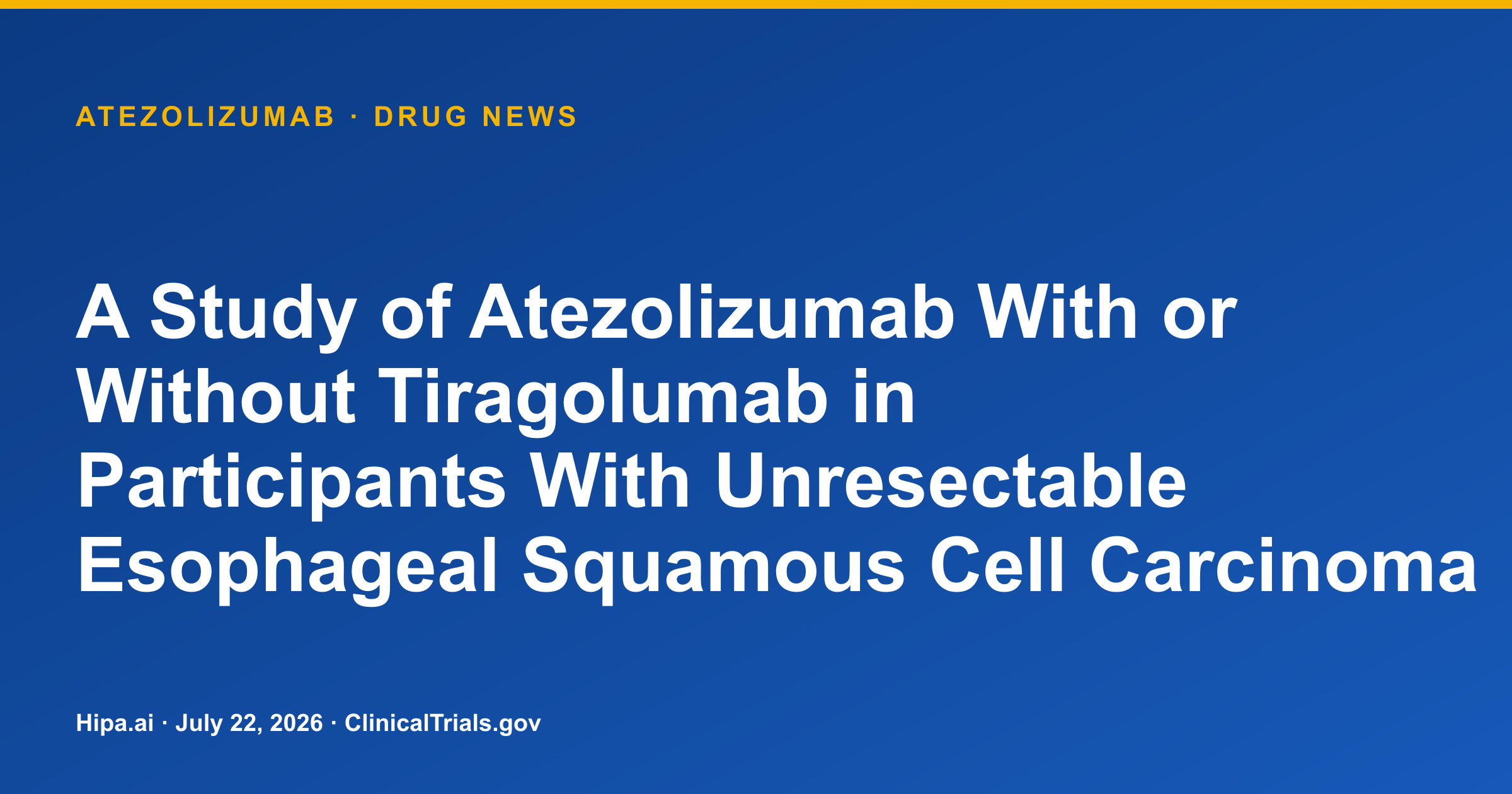 Atezolizumab Phase 3 Trial Completes in Esophageal Cancer — drug news card